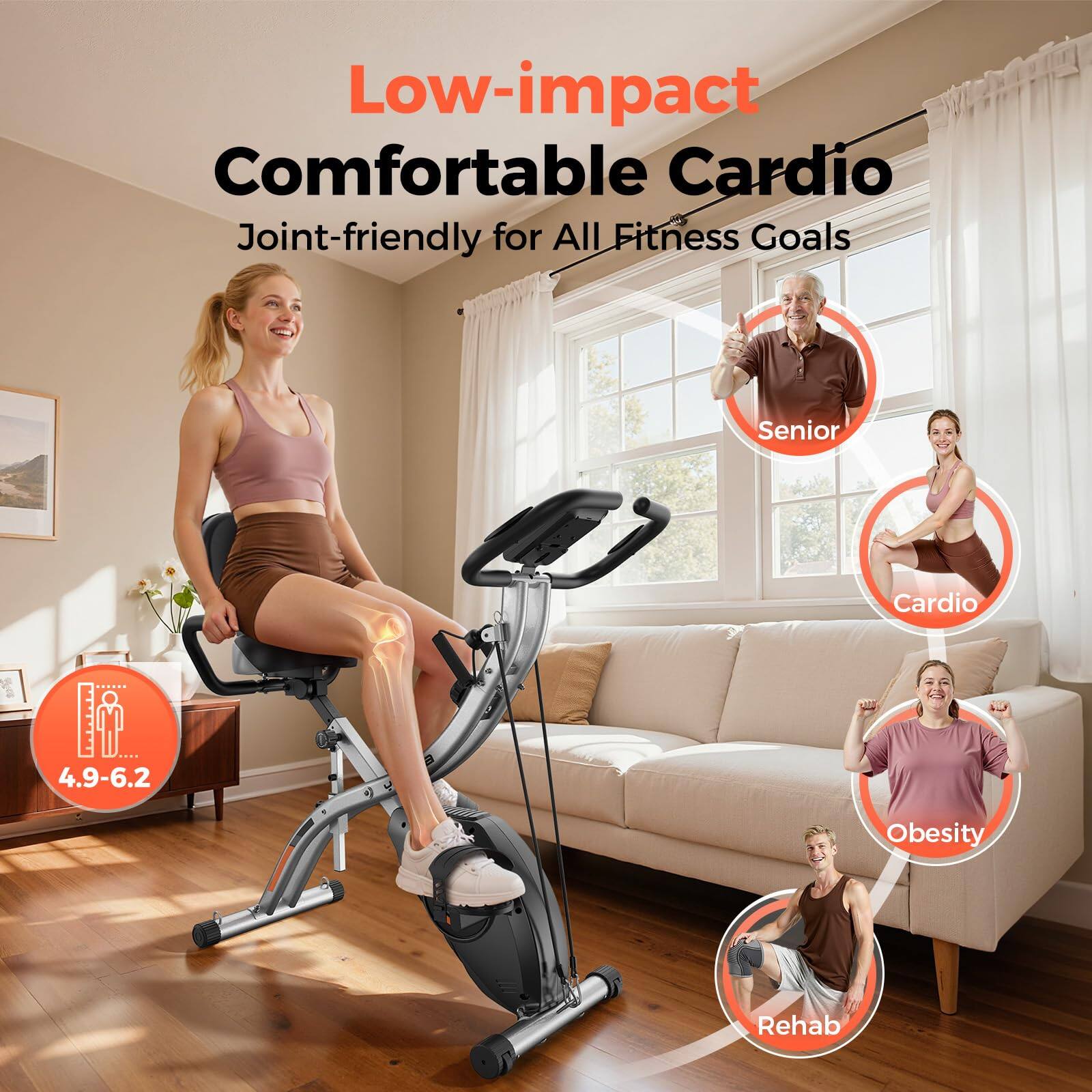 Low-impact  
Comfortable Cardio  
Joint-friendly for All Fitness Goals  

Senior  
Cardio  
Obesity  
Rehab  

4.9-6.2