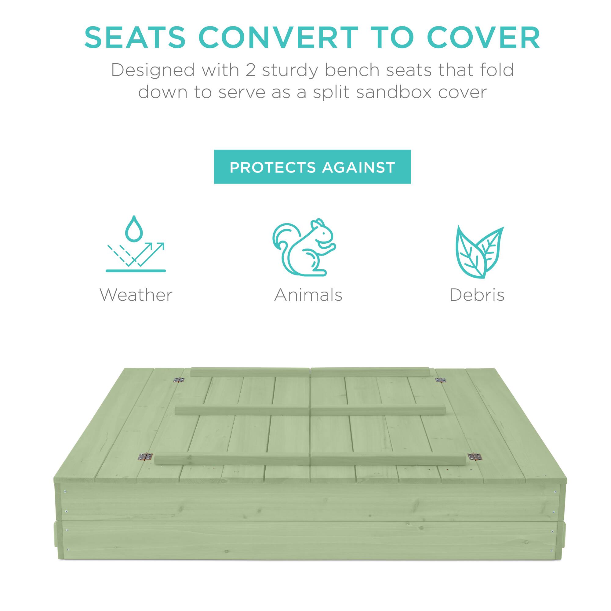 SEATS CONVERT TO COVER  
Designed with 2 sturdy bench seats that fold down to serve as a split sandbox cover  

PROTECTS AGAINST  
Weather  
Animals  
Debris
