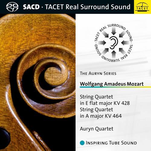SACD • TACET Real Surround Sound

THE AURYN SERIES

Wolfgang Amadeus Mozart

String Quartet in E flat major KV 428  
String Quartet in A major KV 464

Auryn Quartet

INSPIRING TUBE SOUND