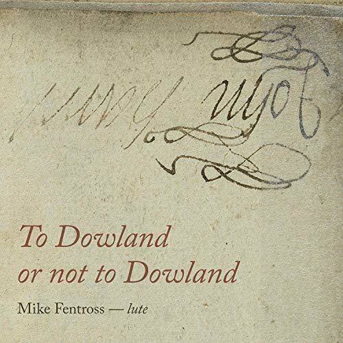 Dowland / Fentross - To Dowland or Not to Dowland   - COMPACT DISCS [CD]