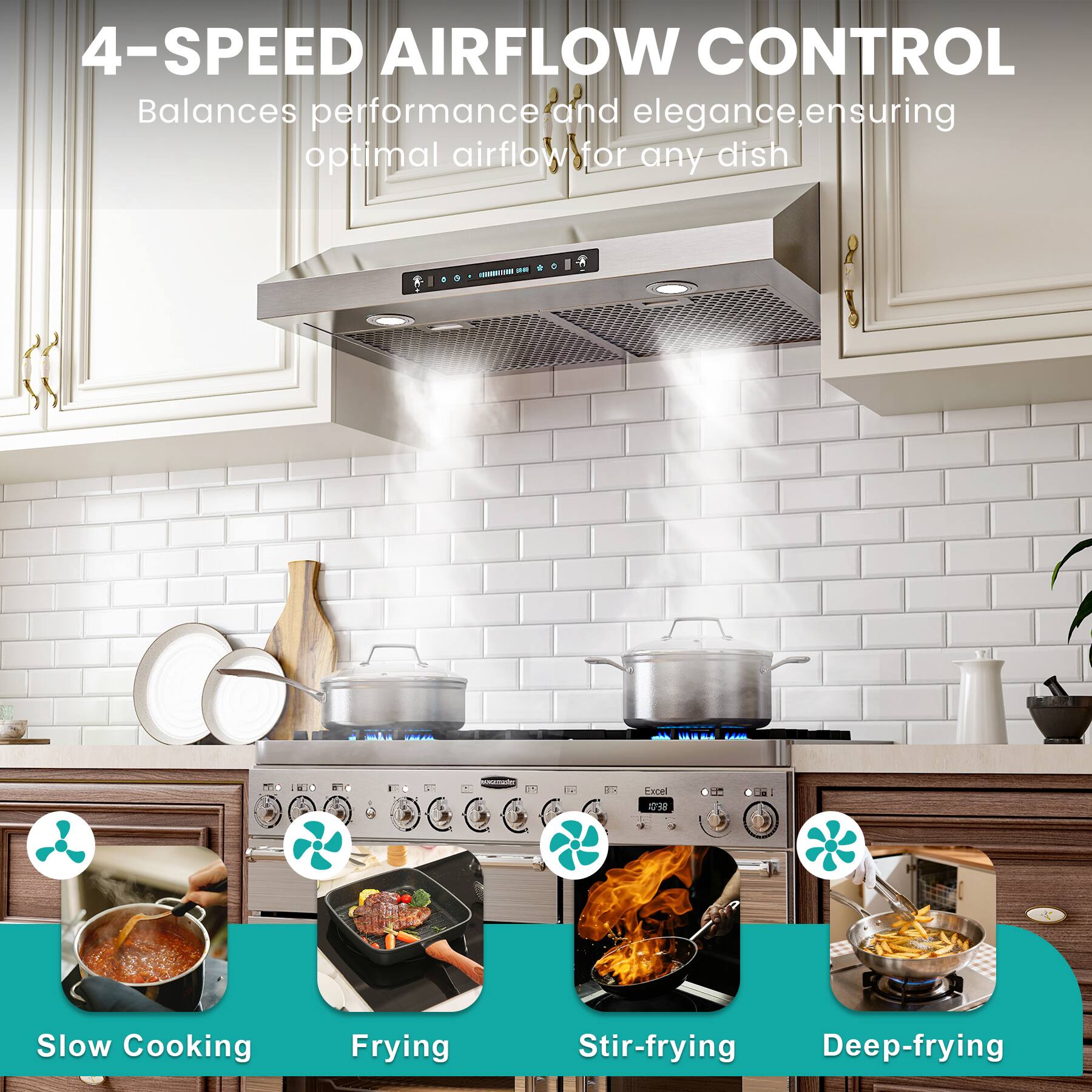4-SPEED AIRFLOW CONTROL  
Balances performance and elegance, ensuring optimal airflow for any dish  

- Slow Cooking  
- Frying  
- Stir-frying  
- Deep-frying
