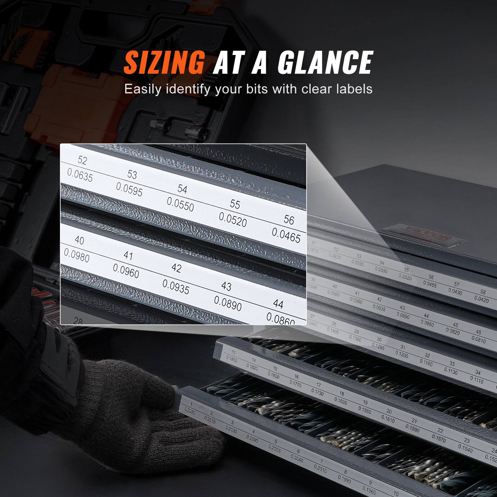 SIZING AT A GLANCE  
Easily identify your bits with clear labels  

52 0.0635  
53 0.0595  
54 0.0550  
55 0.0520  
56 0.0465  

40 0.0980  
41 0.0635  
42 0.0550  
43 0.0455  
44 0.0420  
45 0.0390  
46 0.0360  
47 0.0330  
48 0.0300  
49 0.0270  
50 0.0240  
51 0.0210  
52 0.0180  
53 0.0150  
54 0.0120  
55 0.0090  
56 0.0060  
57 0.0030  
58 0.0005