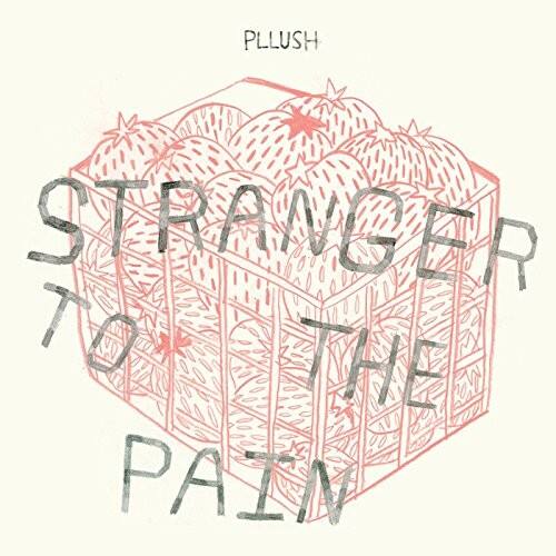 PLUSH  
STRANGER TO THE PAIN