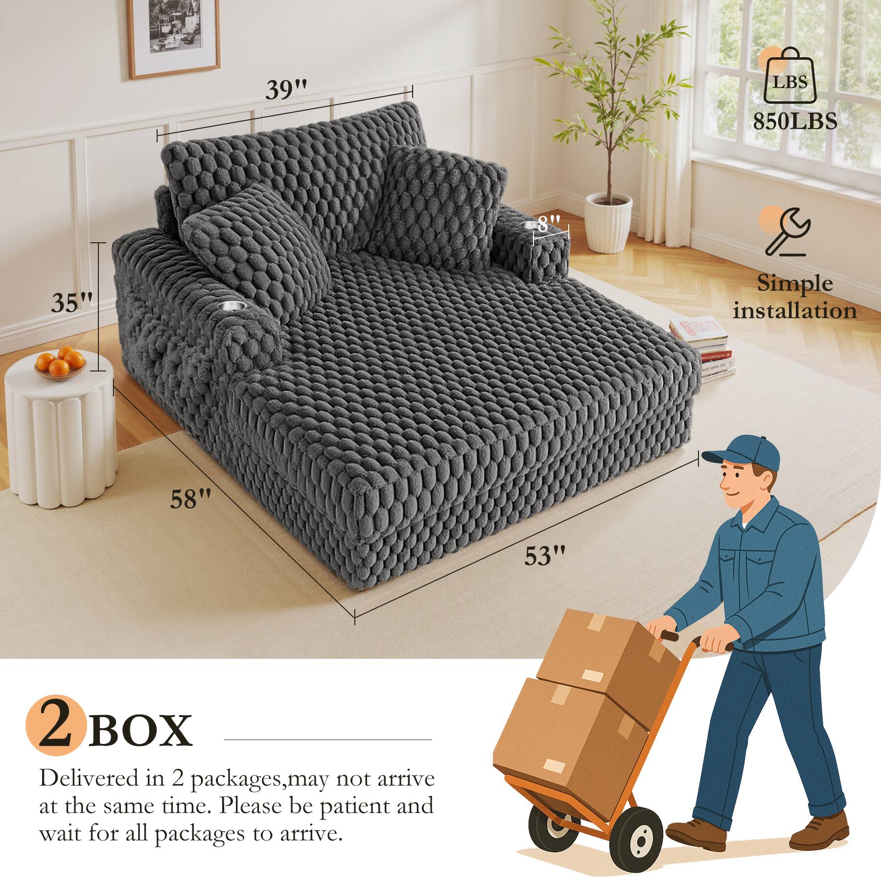 39" LBS 850LBS " 35" Simple installation 58" 53" 2 BOX Delivered in 2 packages, may not arrive at the same time. Please be patient and wait for all packages to arrive.