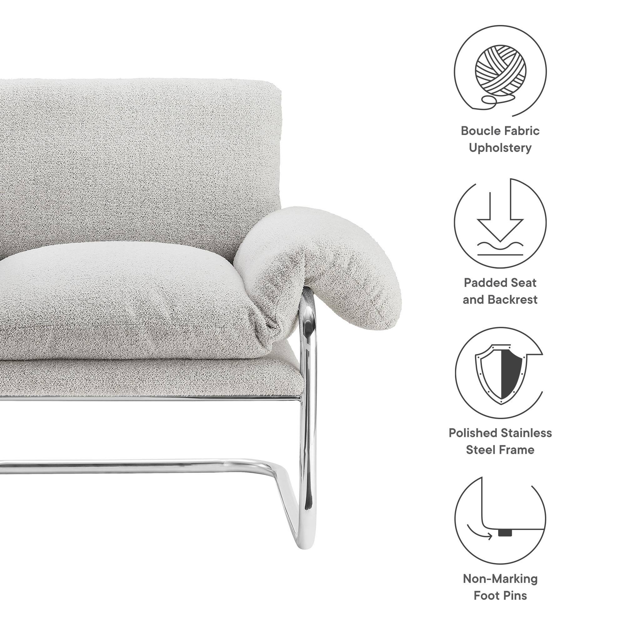 - Boucle Fabric Upholstery
- Padded Seat and Backrest
- Polished Stainless Steel Frame
- Non-Marking Foot Pins