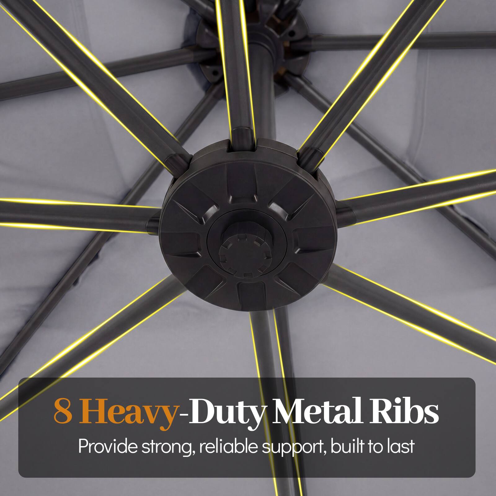 8 Heavy-Duty Metal Ribs  
Provide strong, reliable support, built to last