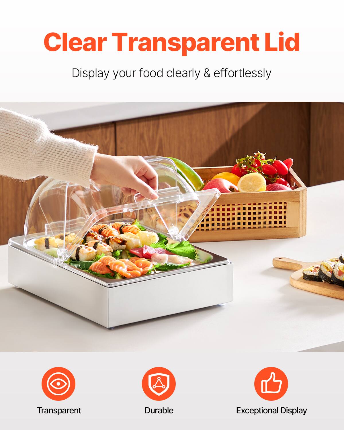 Clear Transparent Lid  
Display your food clearly & effortlessly  

Transparent  
Durable  
Exceptional Display
