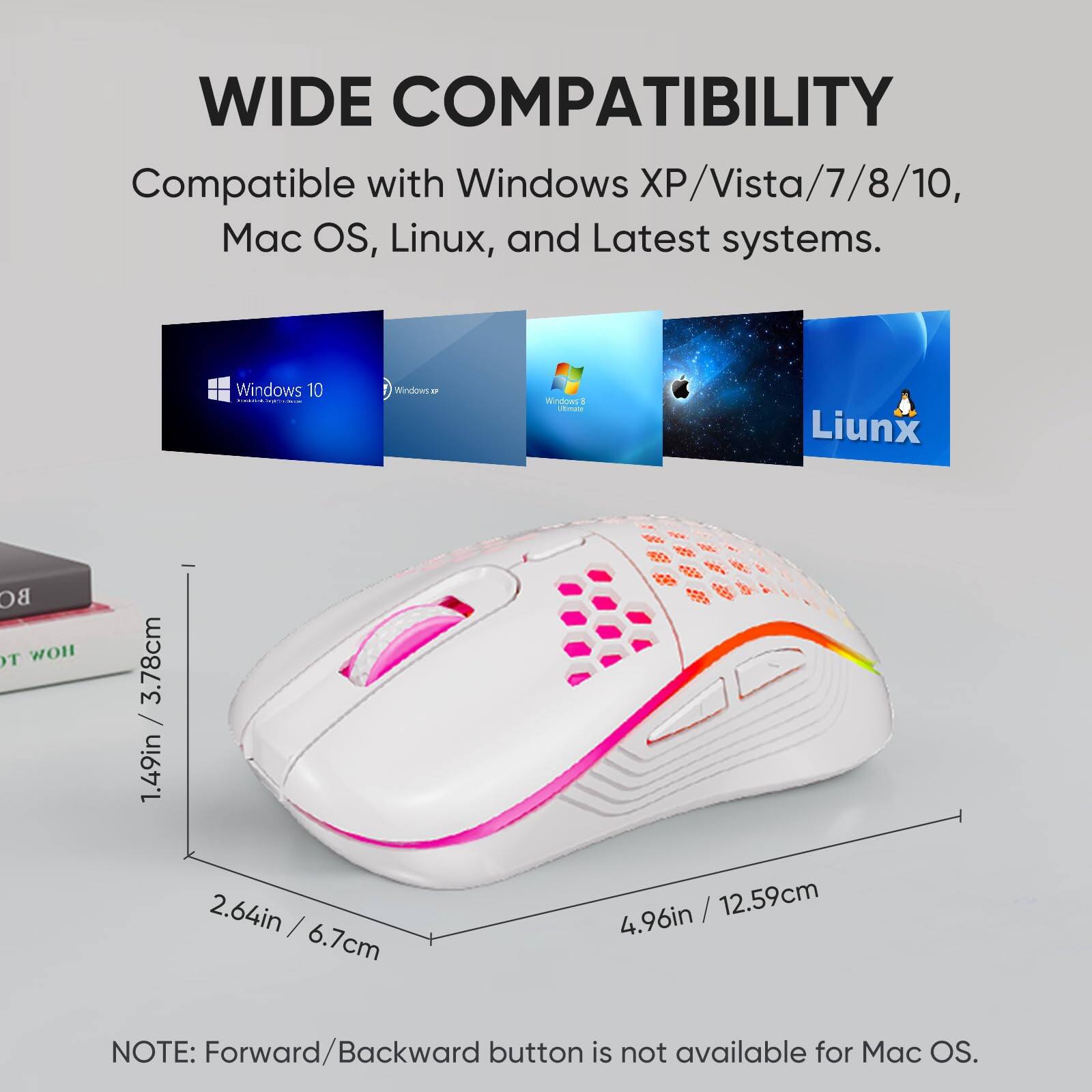 WIDE COMPATIBILITY  
Compatible with Windows XP/Vista/7/8/10, Mac OS, Linux, and Latest systems.  

Windows 10  
Windows 8  
Mac OS  
Linux  

3.78cm / 1.49in  
2.64in / 6.7cm  
4.96in / 12.59cm  

NOTE: Forward/Backward button is not available for Mac OS.