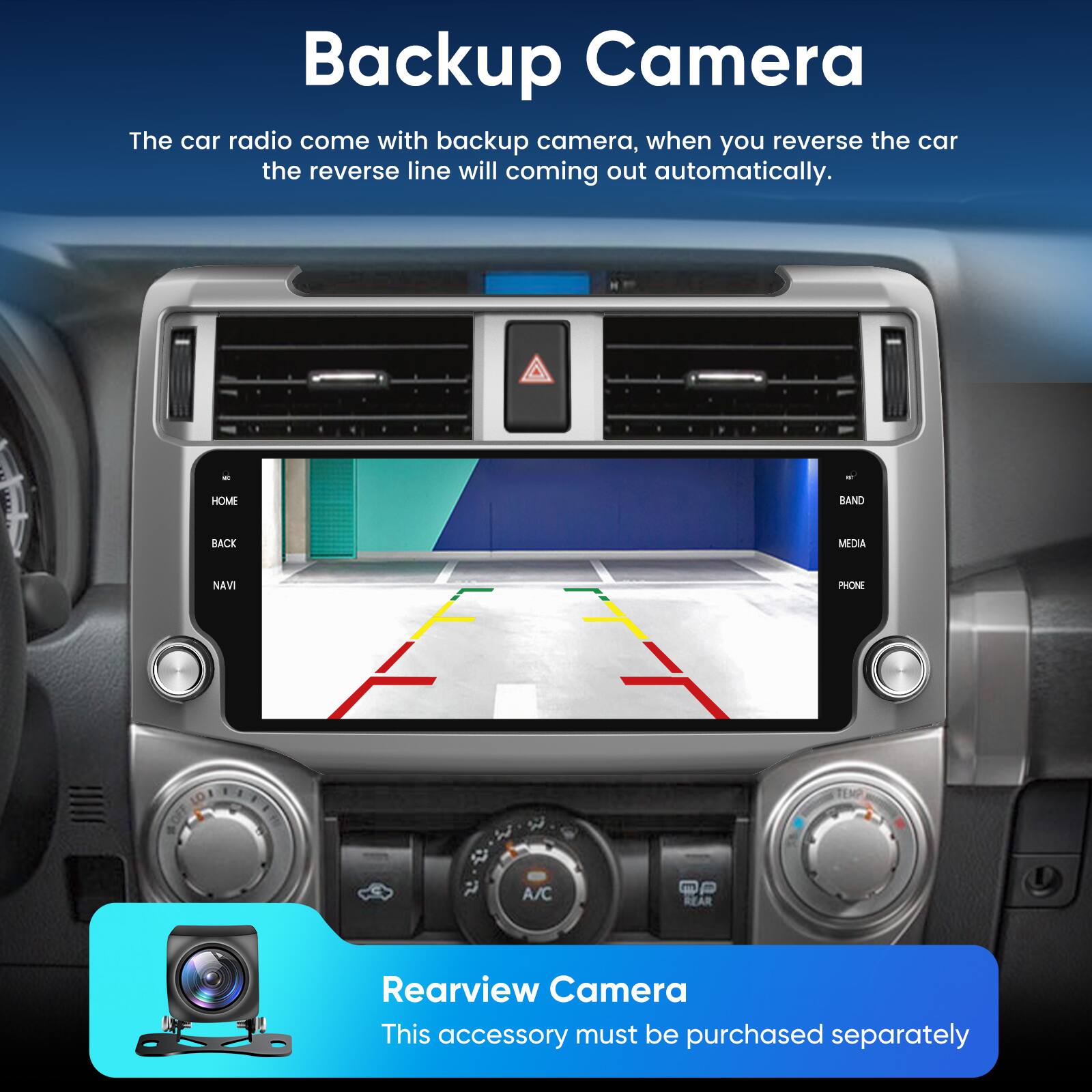 Backup Camera

The car radio comes with a backup camera. When you reverse the car, the reverse line will come out automatically.

Rearview Camera

This accessory must be purchased separately.