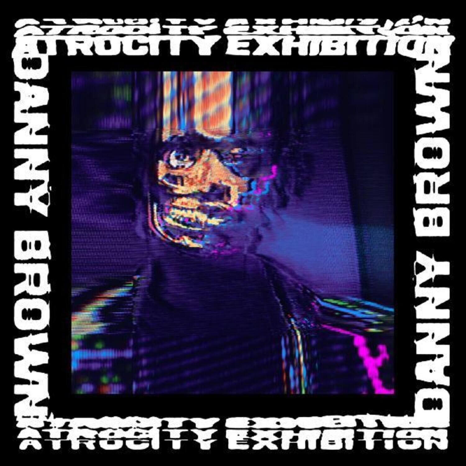 Danny Brown  
Atrocity Exhibition