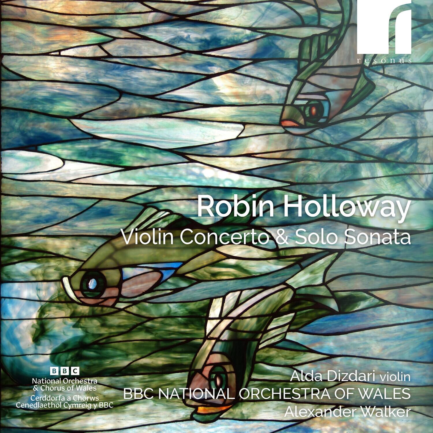 resonus  
Robin Holloway  
Violin Concerto & Solo Sonata  

National Orchestra of Wales  
Alda Dizdari violin & Chorus of Wales  
Cerddorfa a Chorws BBC NATIONAL ORCHESTRA OF WALES  
Cenedlaethol Cymreig y BBC  
Alexander Walker