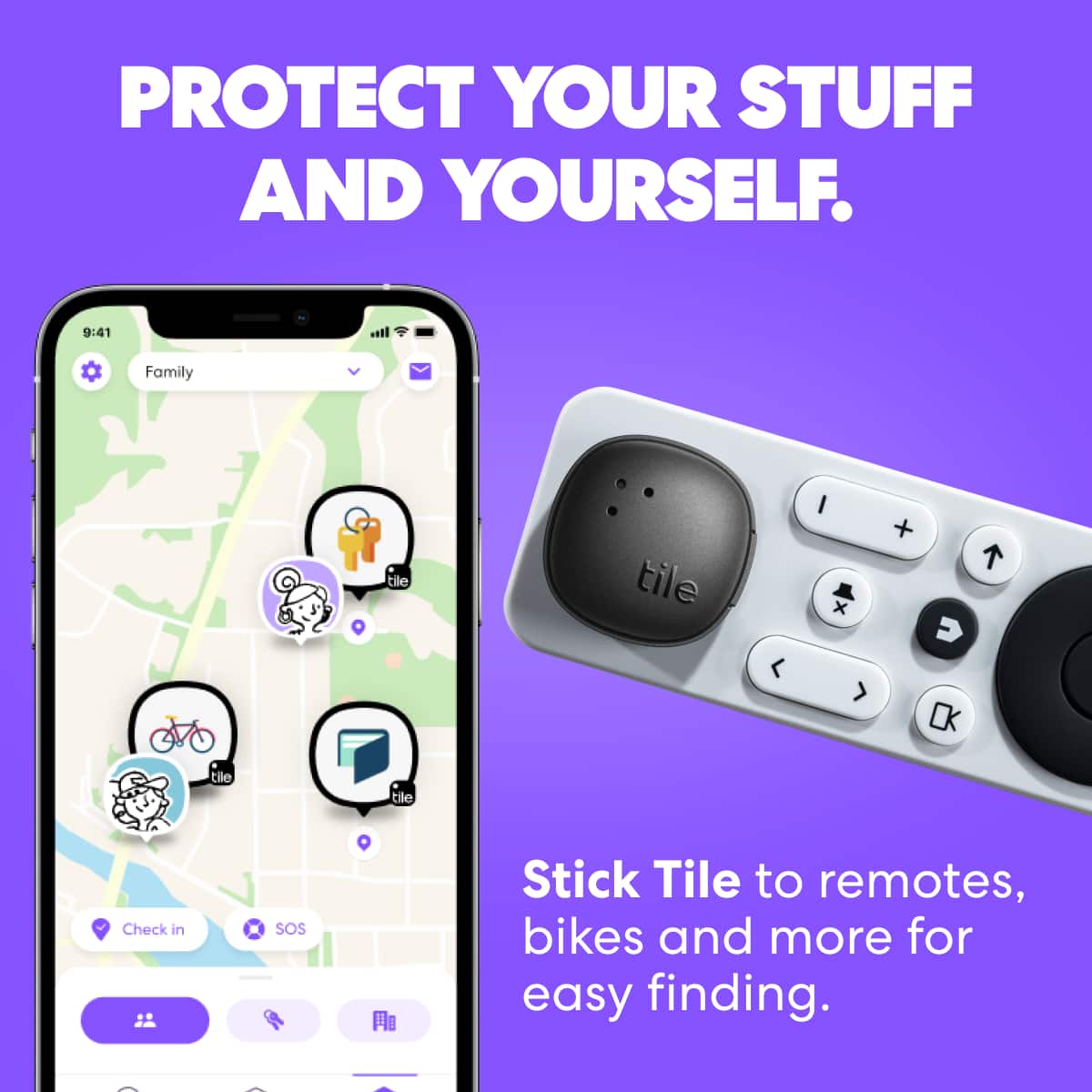 Protect your stuff and yourself. Stick Tile to remotes, bikes, and more for easy finding.