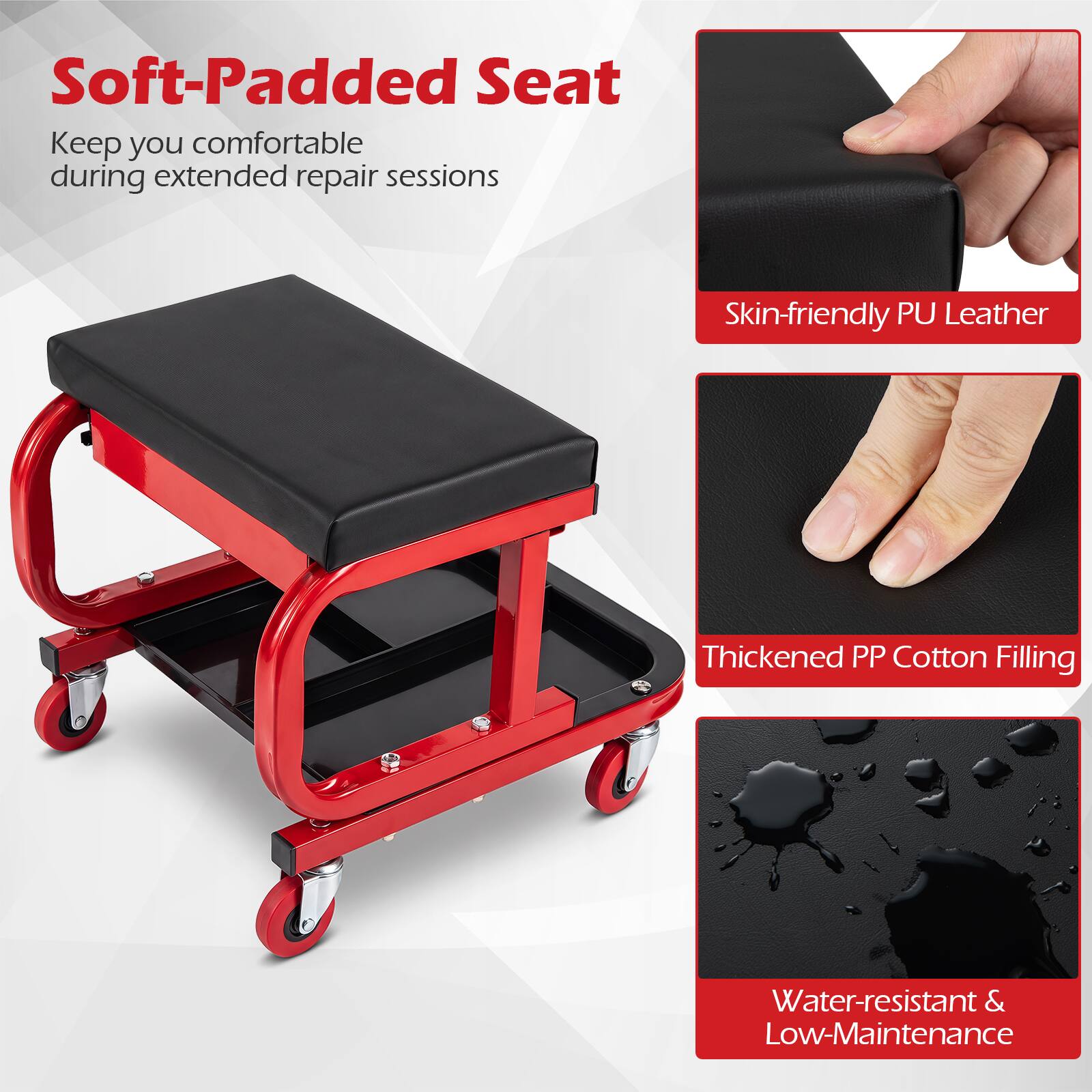 Soft-Padded Seat  
Keep you comfortable during extended repair sessions  

Skin-friendly PU Leather  

Thickened PP Cotton Filling  

Water-resistant & Low-Maintenance