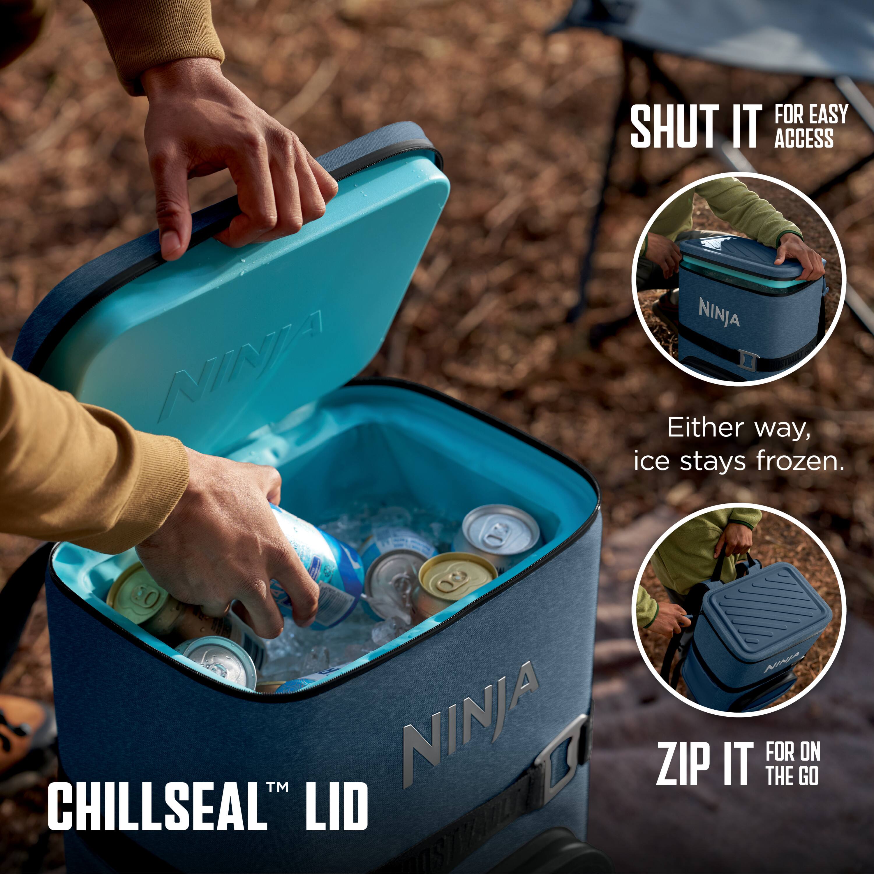 FOR EASY ACCESS  
SHUT IT  
Either way, ice stays frozen.  

CHILLSEAL™ LID  

ZIP IT  
FOR ON THE GO