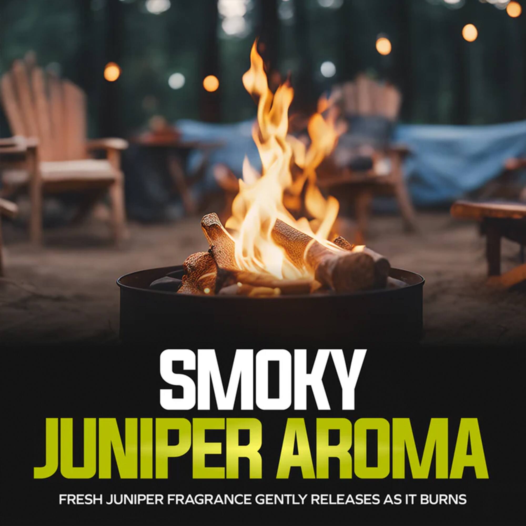 SMOKY JUNIPER AROMA  
FRESH JUNIPER FRAGRANCE GENTLY RELEASES AS IT BURNS