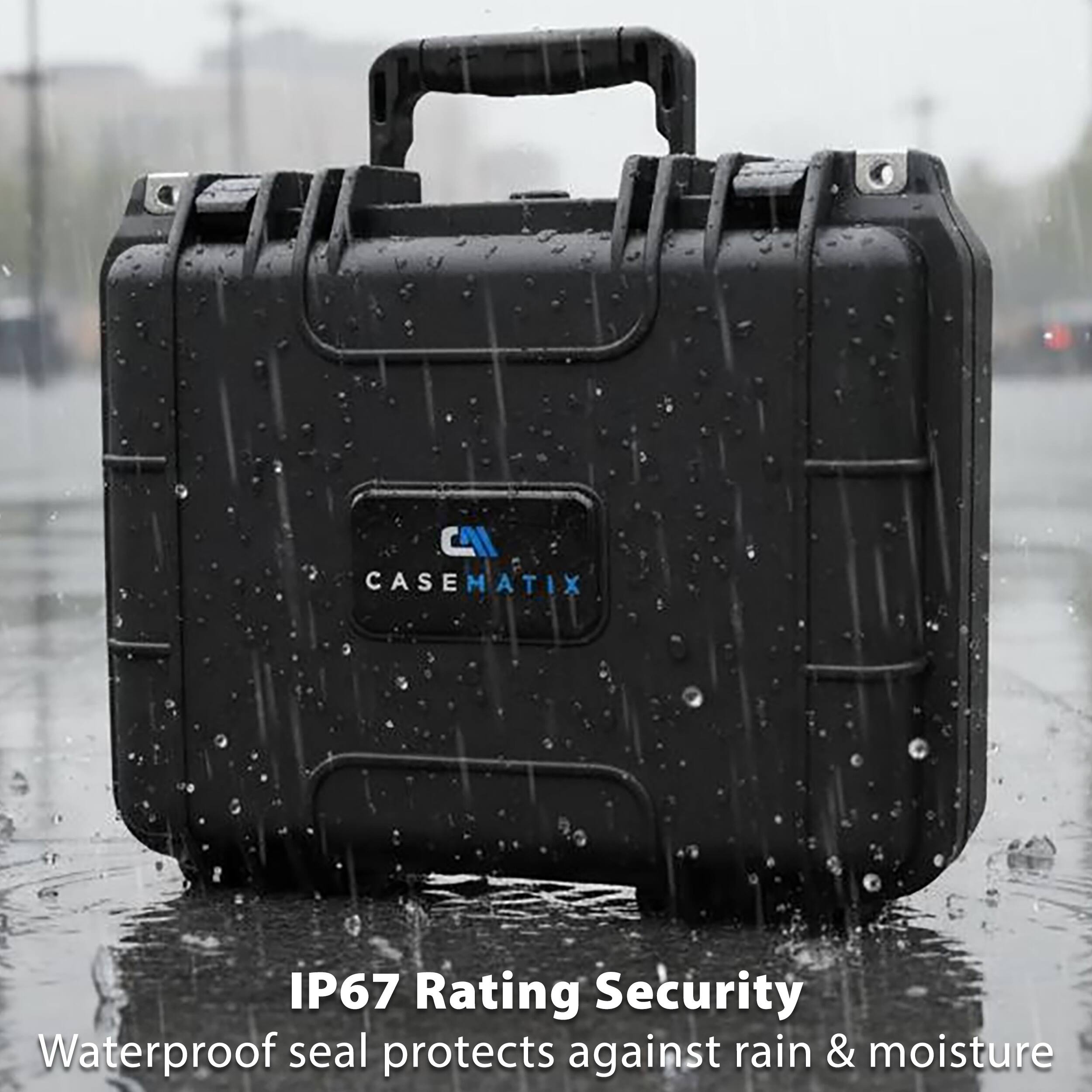 IP67 Rating Security  
Waterproof seal protects against rain & moisture