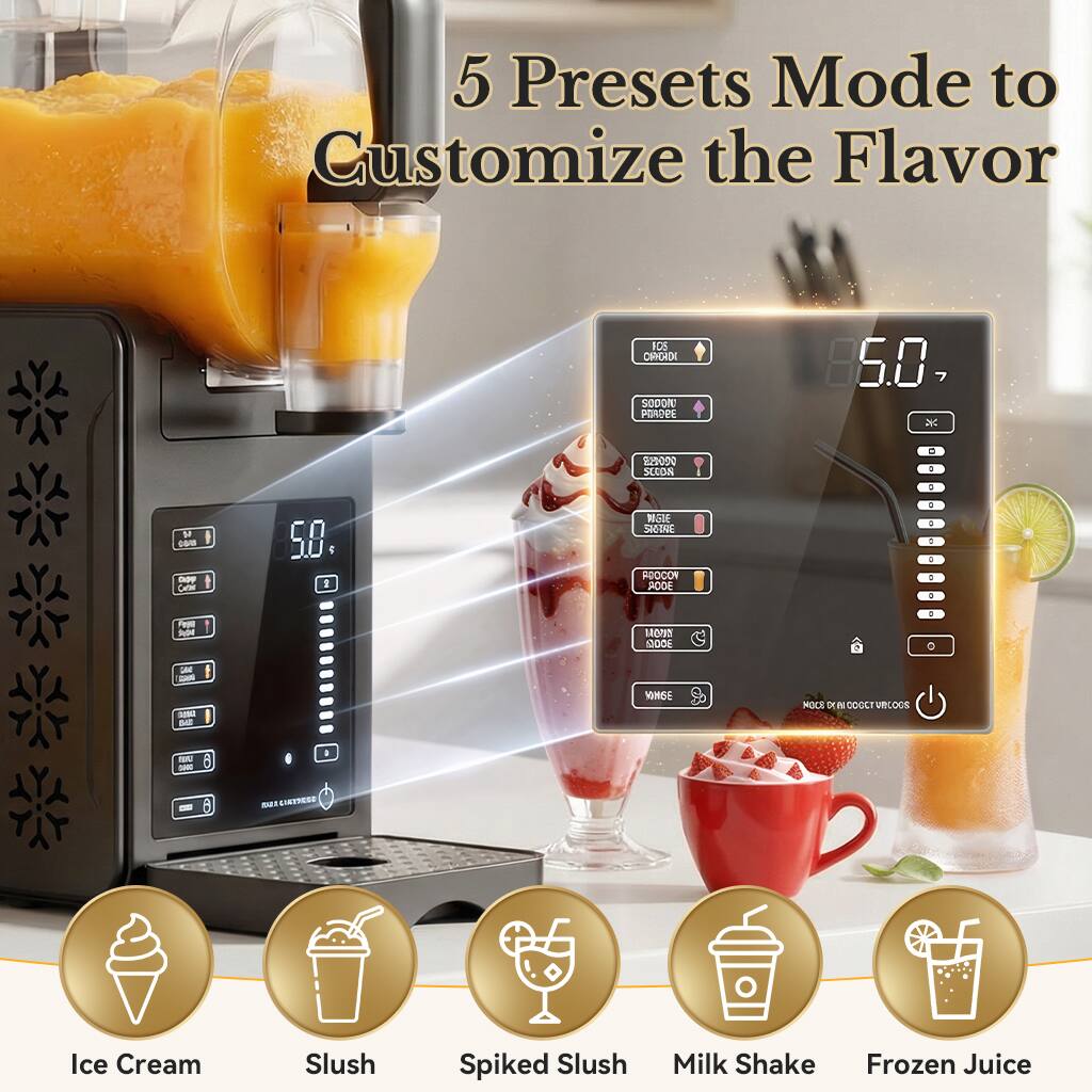 5 Presets Mode to Customize the Flavor

ICS CINCAD SODON PEROPE 5.0

225000 SCEDN

- - M

DDF Cater 58 4 1 MGDE SACTARE AROCOY 300

- - E a

1 F N 1O sO0E

- SM

- - - NGE MOL DE

- COOLT BELOCE

- - 5

- - ASS

Ice Cream Slush Spiked Slush Milk Shake Frozen Juice