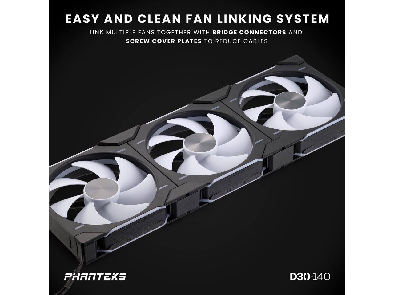 EASY AND CLEAN FAN LINKING SYSTEM

LINK MULTIPLE FANS TOGETHER WITH BRIDGE CONNECTORS AND SCREW COVER PLATES TO REDUCE CABLES

PHANTEKS

D30-140