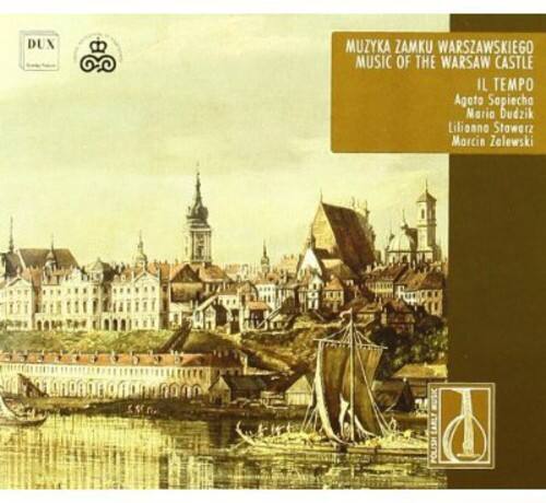 DUX  
MUSYKA ZAMKU WARSZAWSKIEGO  
MUSIC OF THE WARSAW CASTLE  
IL TEMPO  

Agnieszka Sopiecha  
Marek Dudzik  
Liliana Stawerz  
Marcin Zelewski