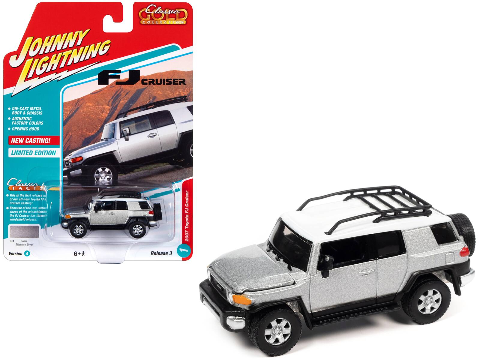 **Classia Collection**

**JOHNNY LIGHTNING**

**FJ CRUISER**

- DIE-CAST METAL BODY & CHASSIS
- AUTHENTIC FACTORY COLORS
- OPENING HOOD

**NEW CASTING!**

**LIMITED EDITION**

**Classic 4x4 FACTORY**

- This is the first release of our all-new Toyota FJ Cruiser casting!
- The FJ Cruiser has a wider shape of the windshield, three windshield wipers.

**Version A**

**Release 3**

**6+**

**Titanium Silver**

**2007 Toyota FJ Cruiser**

**1**

**5762**