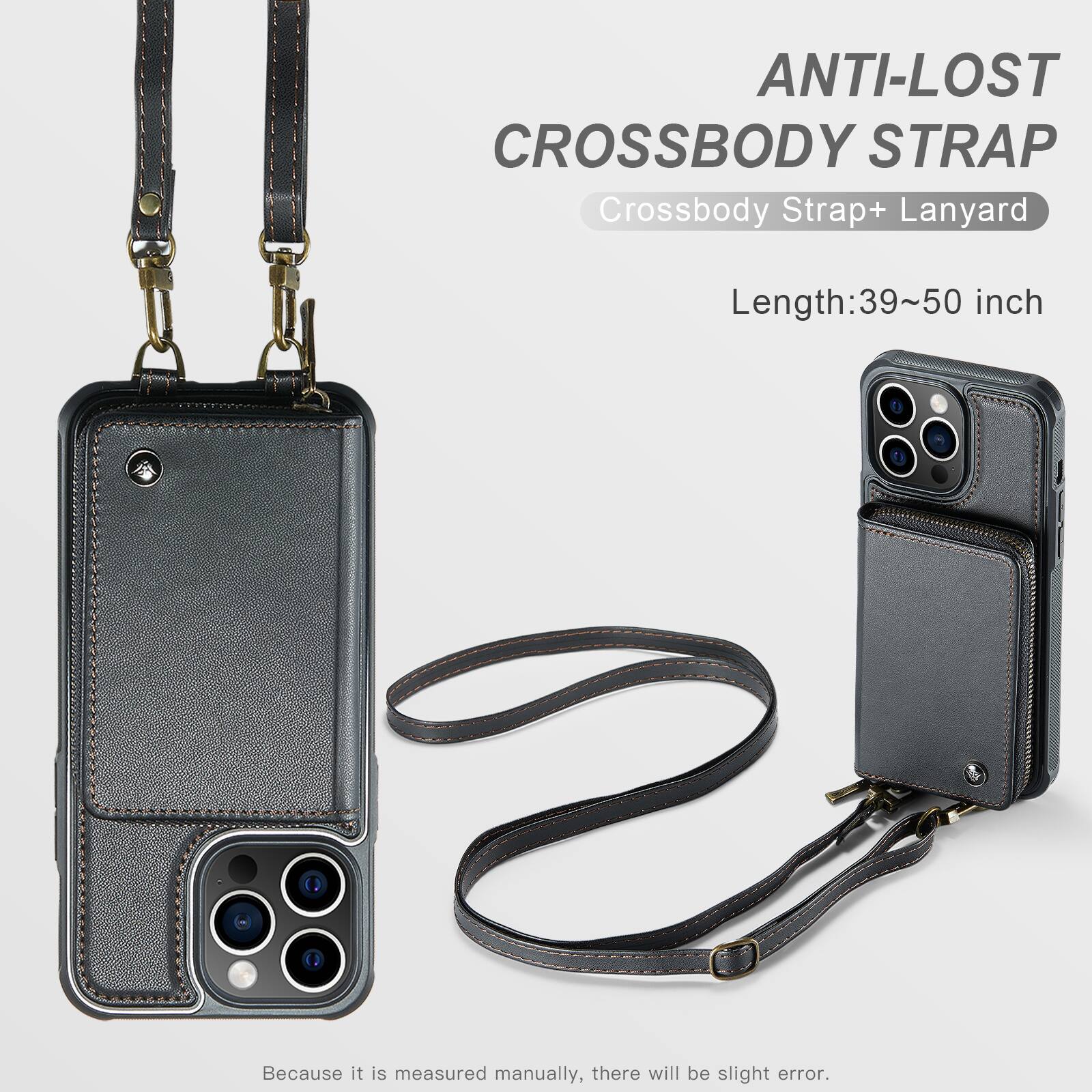 ANTI-LOST CROSSBODY STRAP  
Crossbody Strap+ Lanyard  
Length: 39~50 inch  
Because it is measured manually, there will be slight error.