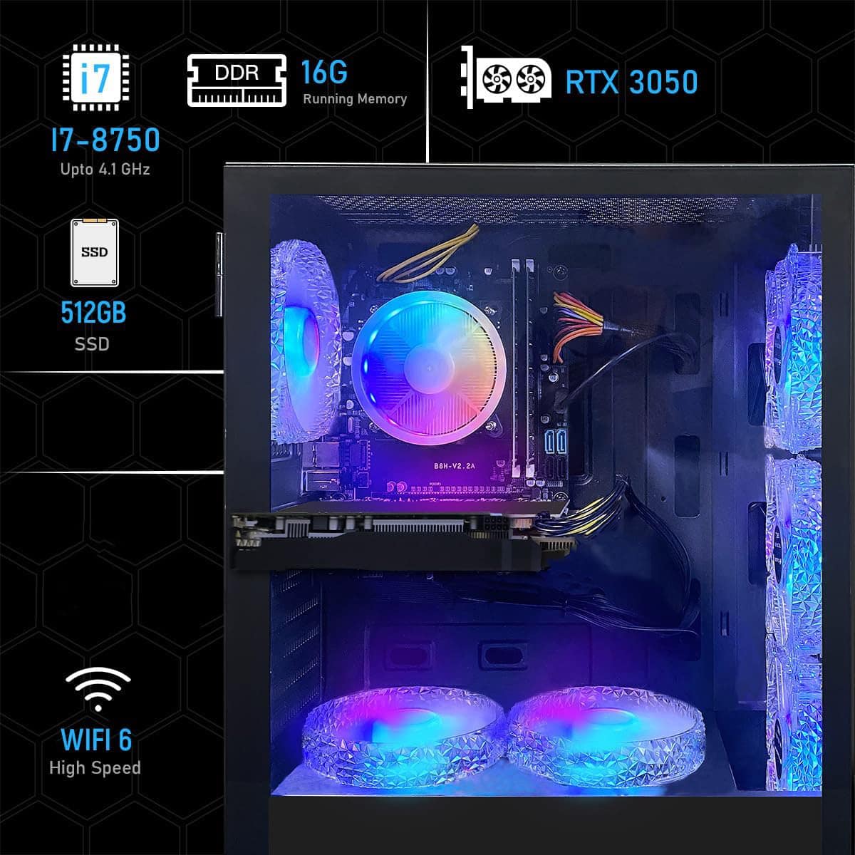 i7-8750
Upto 4.1 GHz
DDR 16G
Running Memory
RTX 3050
512GB SSD
WIFI 6
High Speed