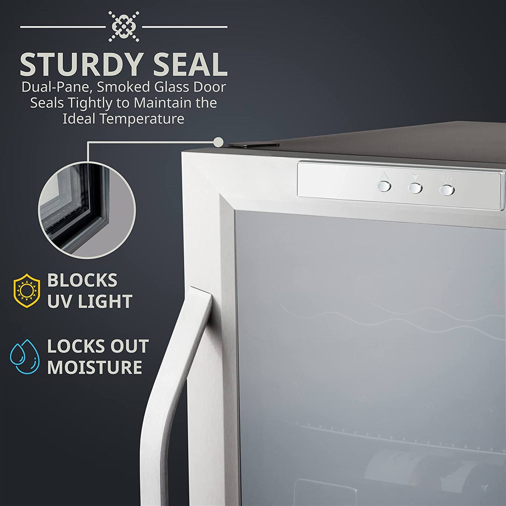 STURDY SEAL  
Dual-Pane, Smoked Glass Door Seals Tightly to Maintain the Ideal Temperature  

BLOCKS UV LIGHT  
LOCKS OUT MOISTURE