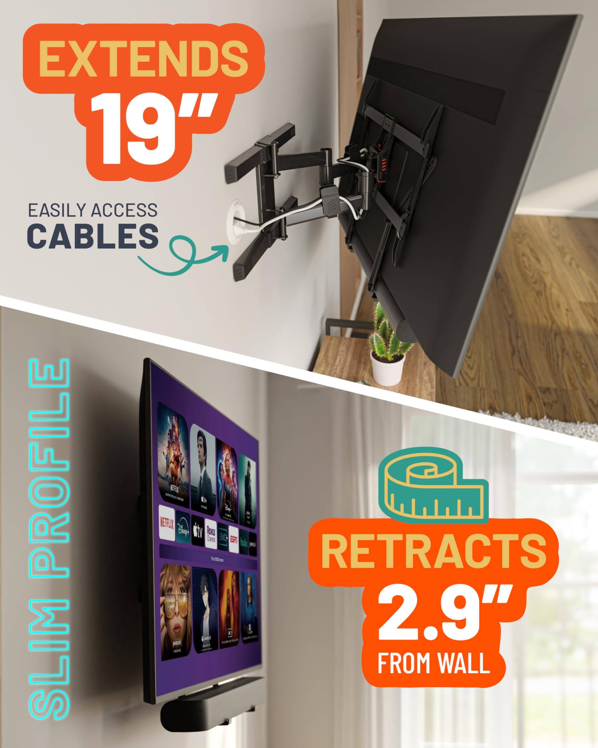 EXTENDS 19" EASILY ACCESS CABLES PROFILE SLIM RETRACTS 2.9" FROM WALL