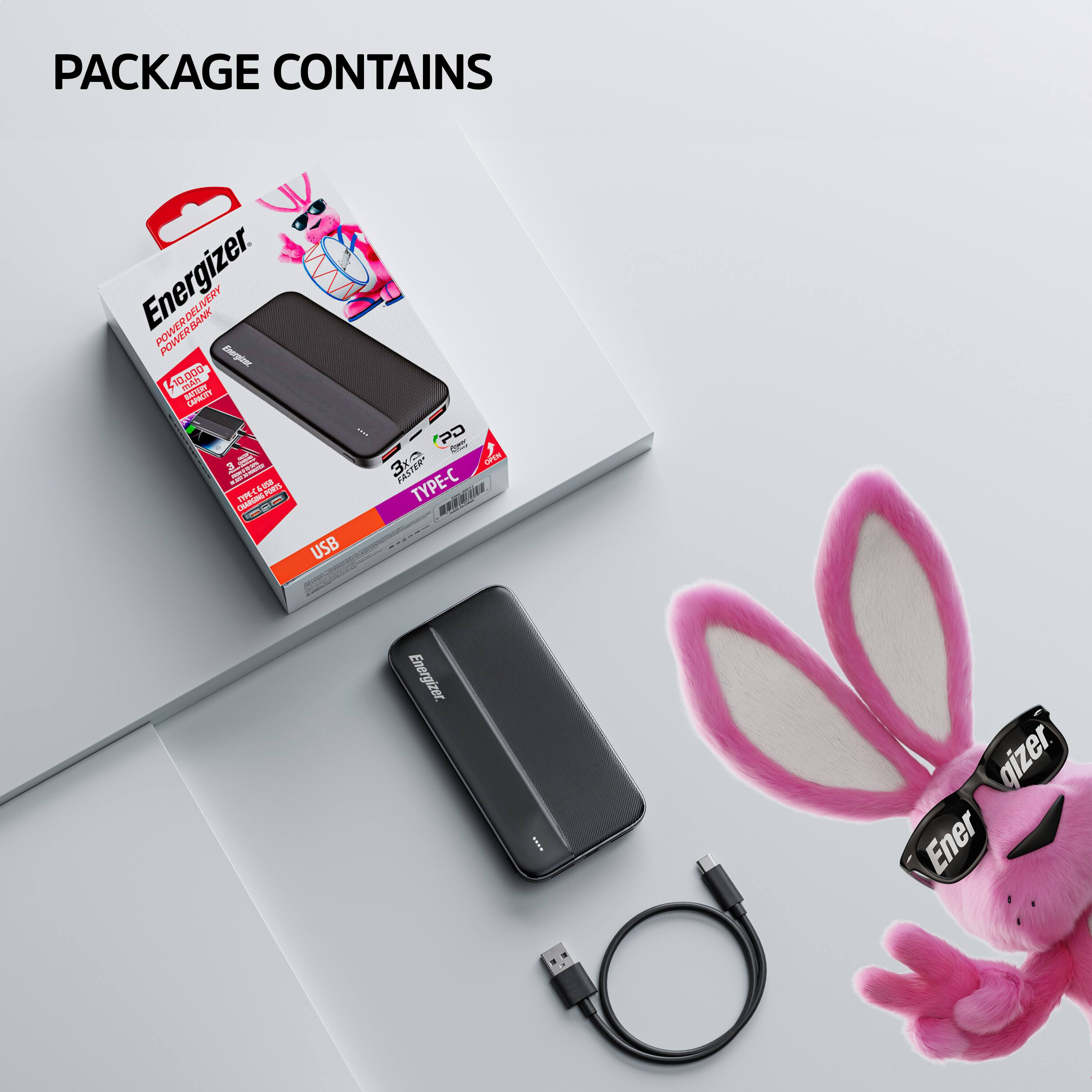 PACKAGE CONTAINS  
Energizer POWER DELIVERY BANK  
Energizer, 10,000 mAh BATTERY CAPACITY  
PD - 3.0  
OPEN DE AORTS  
550 FASTER*  
TYPE-C CHARGING - USB