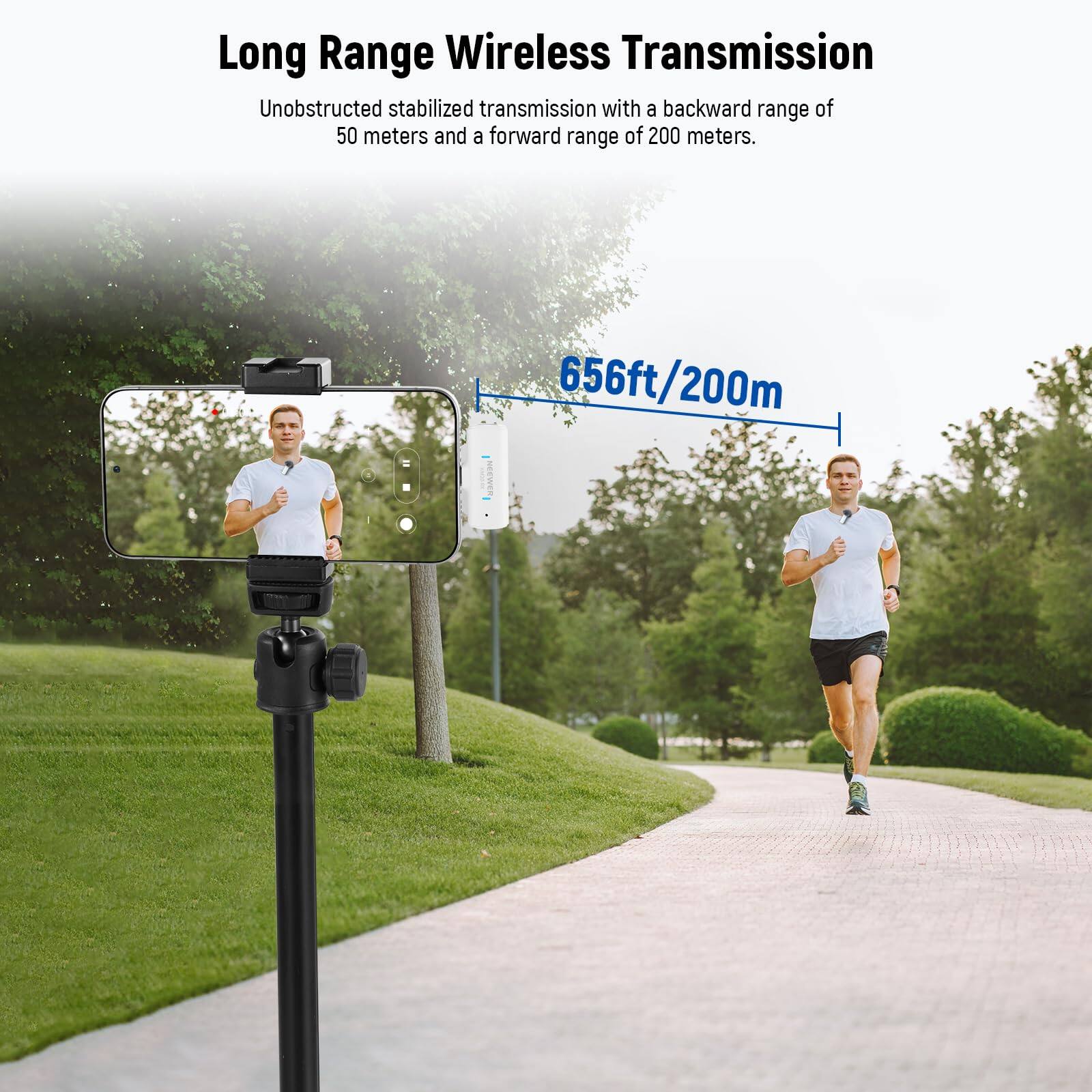 Long Range Wireless Transmission  
Unobstructed stabilized transmission with a backward range of 50 meters and a forward range of 200 meters.  
656ft/200m