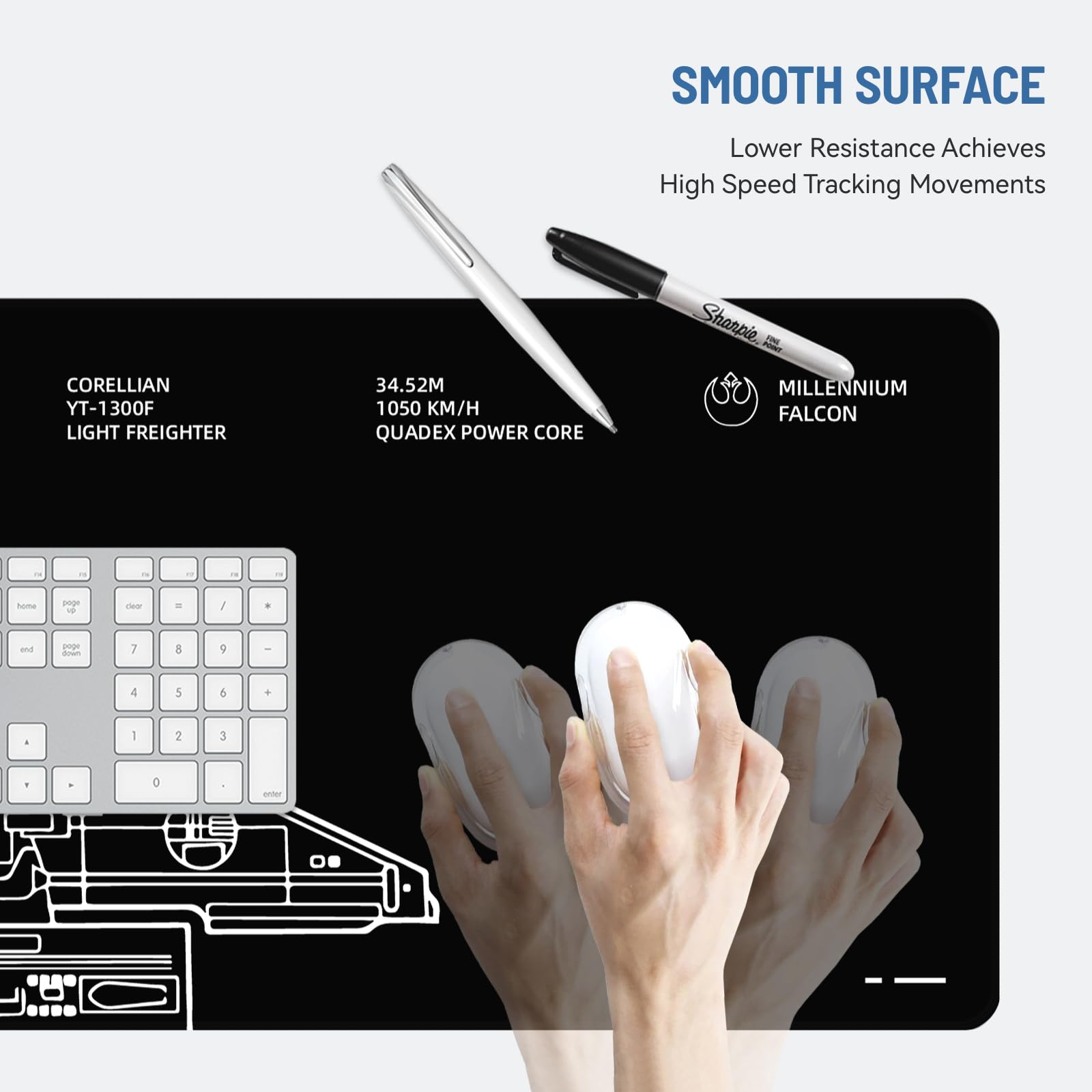 SMOOTH SURFACE  
Lower Resistance Achieves High Speed Tracking Movements

CORELLIAN YT-1300F LIGHT FREIGHTER  
34.52M  
1050 KM/H  
QUADEX POWER CORE

MILLENNIUM FALCON
