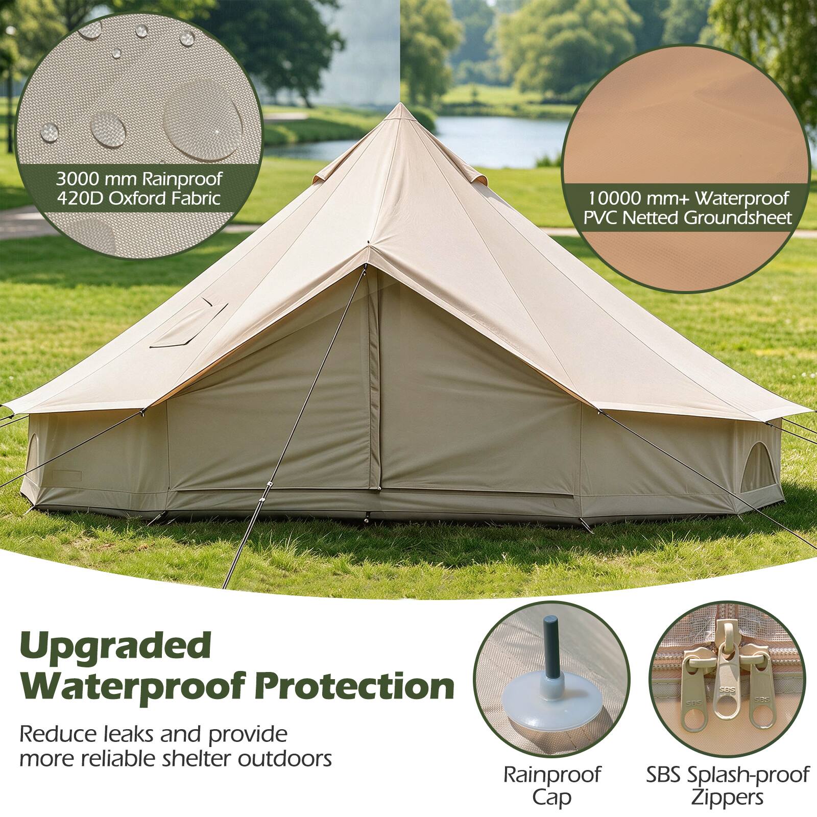 3000 mm Rainproof 420D Oxford Fabric  
10000 mm+ Waterproof PVC Netted Groundsheet  
Upgraded Waterproof Protection: Reduce leaks and provide more reliable shelter outdoors  
Rainproof Cap  
SBS Splash-proof Zippers