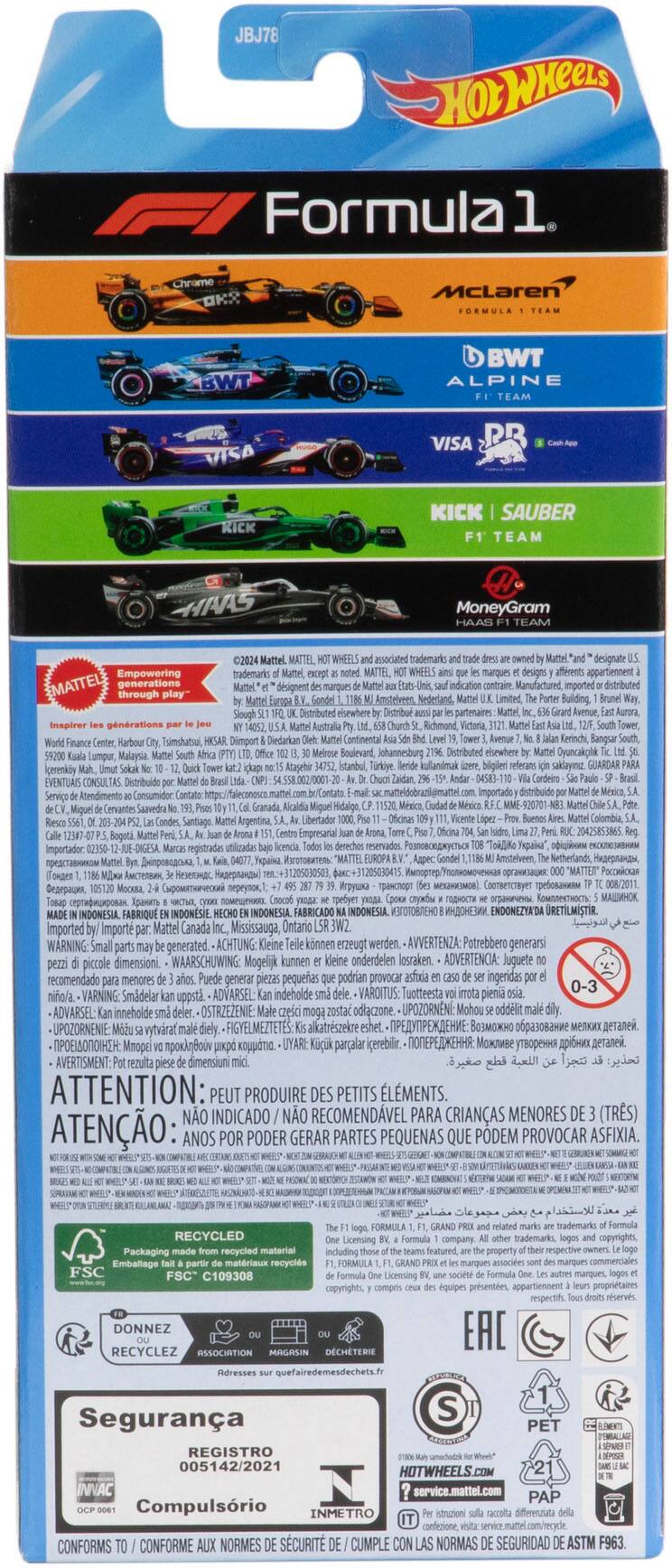 Sure, here is the corrected and grouped text from the image:

---

**Top Section:**
- JBJ78
- Hot Wheels Formula 1
- McLaren Formula 1 Team
- BWT Alpine F1 Team
- Kick Sauber F1 Team
- MoneyGram

**Middle Section:**
- Mattel empowers generations through inspirational play
- Inspiring generations through play
- Tuimshatsa, Kuala Lumpur, Malaysia
- EVENTUAL CONSULTAS
- Distribuido Consumidor
- associated trademarks designate trademariks designs appartiennent designent
- imported distributed
- Amstelvren Nederiand Bulding Sough
- Distributed ehewhere partenaires Richmand Victoria
- Dimport Diedarkan Bangsar Johannesburg
- Distributed risewhere Trkiye bigiler saklaying
- Santiago Argentina, registradas utilizadas
- "ATTER" u
- FABRIQUE INDONESIE INDONESIA
- FABRICADO ENDONEZYADA
- Imported Importe Mattel Canada Mississauga, Ontario

**Warning Section:**
- WARNING: Small parts may be generated.
- ACHTUNG: Kleine Teile können erzeugt werden.
- AVVERTENZA
