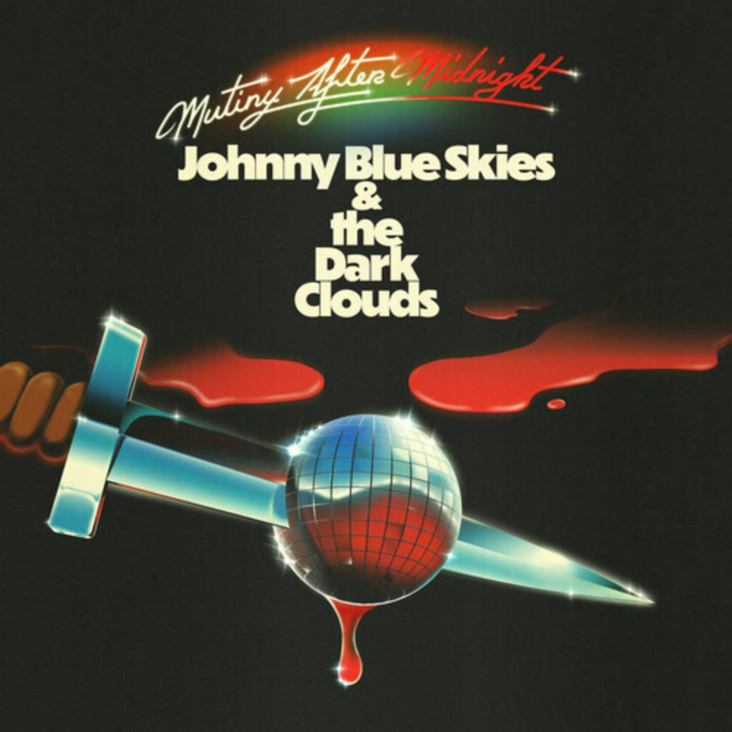 Mutiny After Midnight  
Johnny Blue Skies & the Dark Clouds