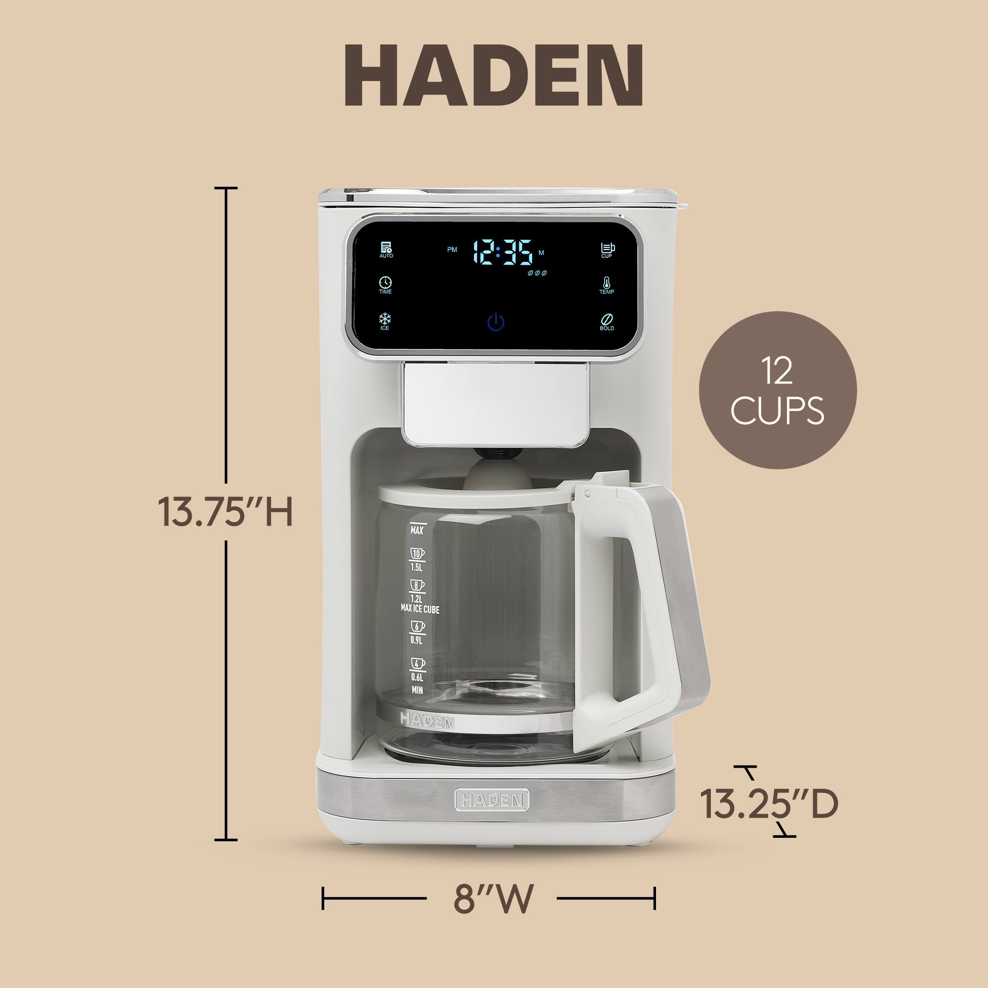 HADEN

12 CUPS

13.75" H

13.25" D

8" W