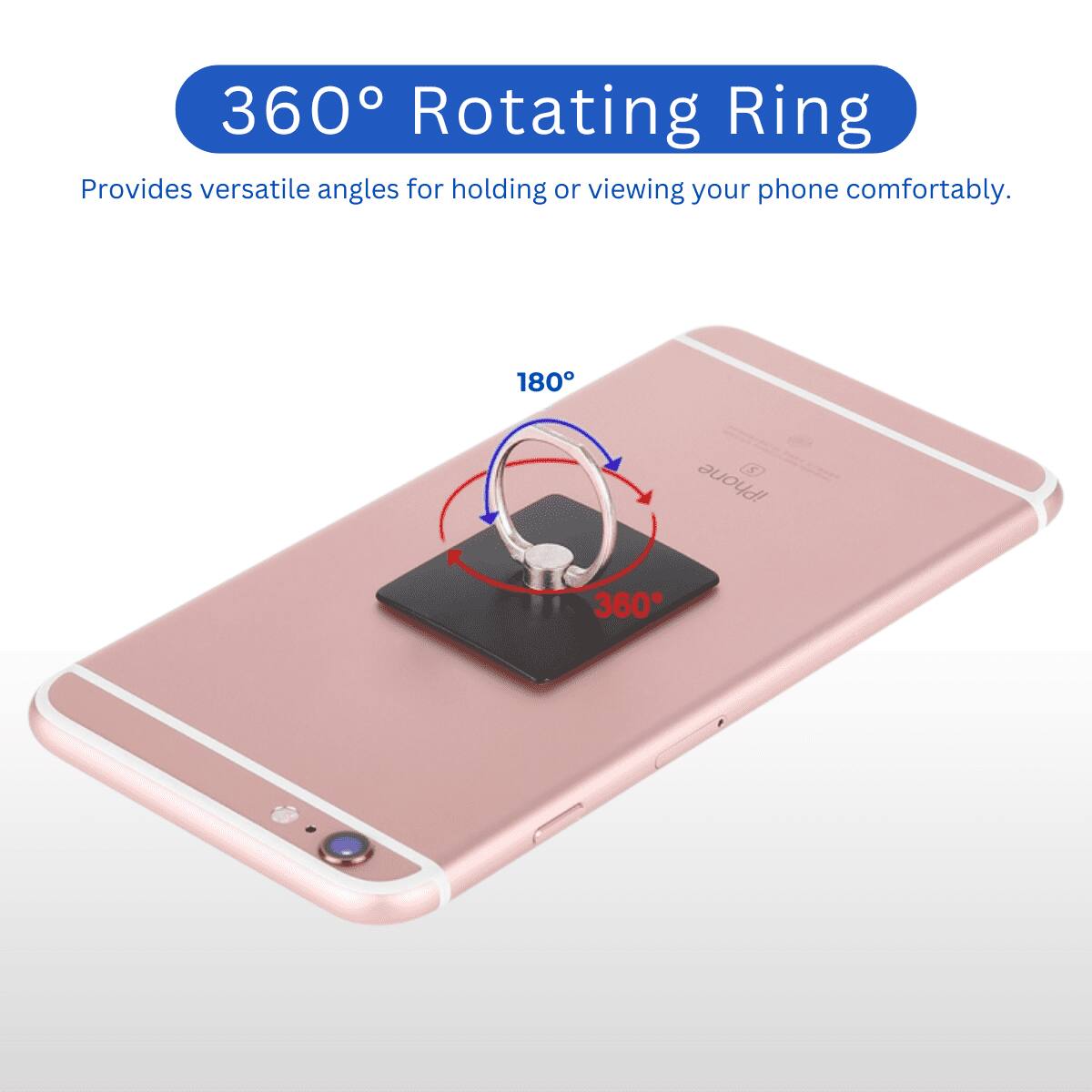 360° Rotating Ring  
Provides versatile angles for holding or viewing your phone comfortably.