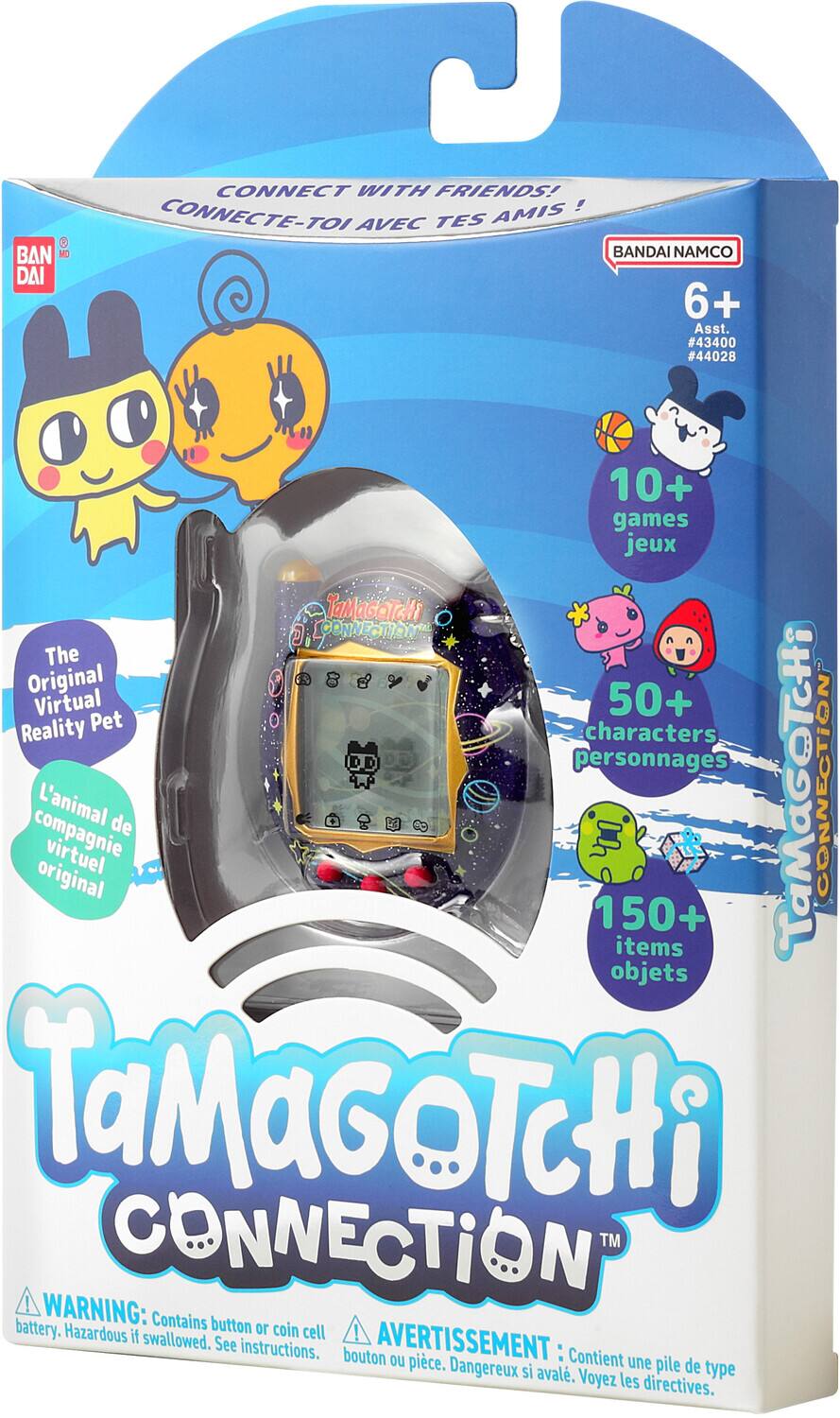 8 BAN DAI CONNECT WITH FRIENDS! AMIS! CONNECTE-TOI AVEC TES AMIS!  
BANDAI NAMCO  
6+ Asst. #43400 #44028  

10+ games jeux  
50+ characters personnages  
150+ items objets  

The Original Virtual Reality Pet  
L'animal de compagnie virtuel original  

TaMaGoTcHi CONNECTION™  

WARNING: Contains button or coin cell battery. Hazardous if swallowed. See instructions.  
AVERTISSEMENT: Contient une pile de type bouton ou pièce. Dangereux si avalé. Voyez les directives.