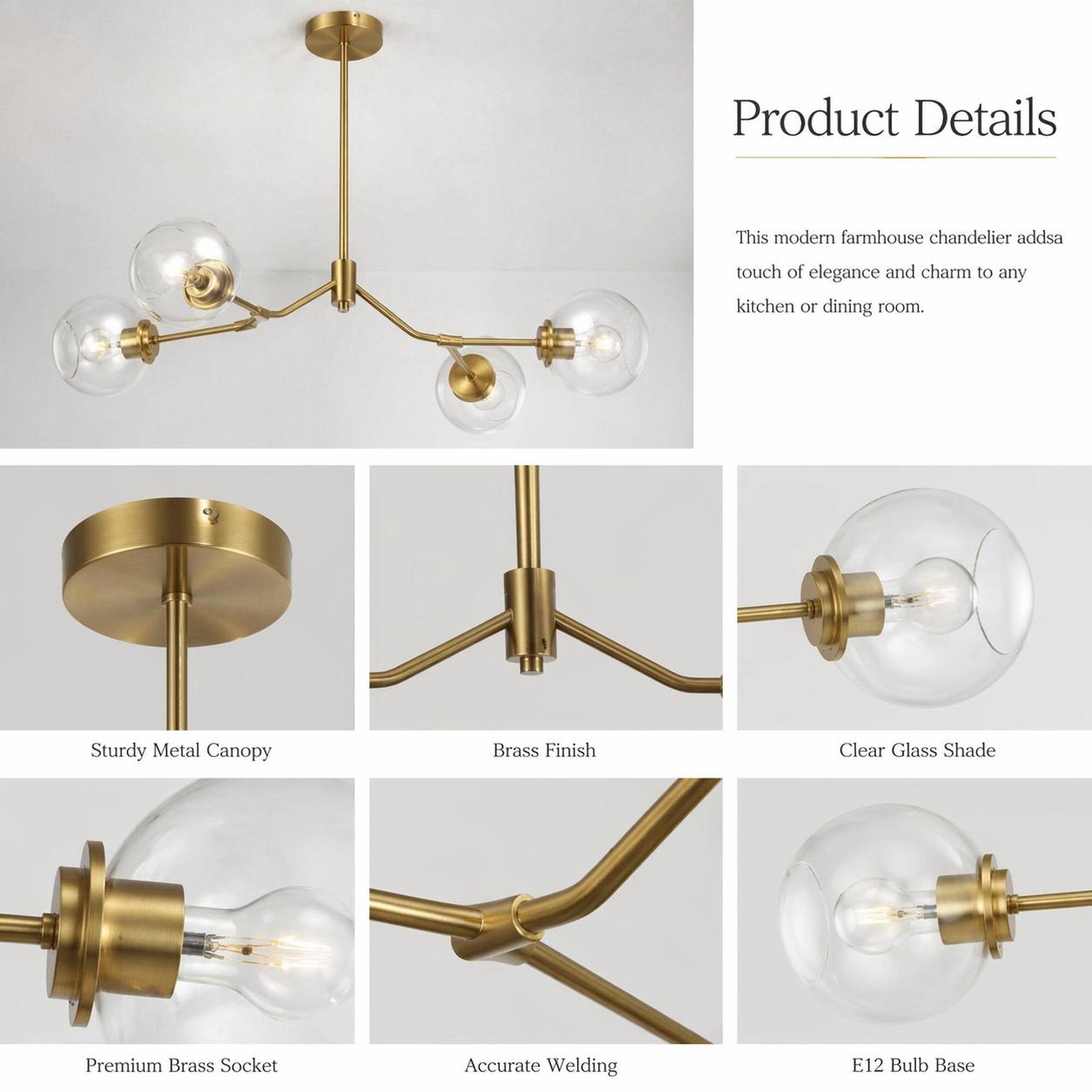 Product Details

This modern farmhouse chandelier adds a touch of elegance and charm to any kitchen or dining room.

- Sturdy Metal Canopy
- Brass Finish
- Clear Glass Shade
- Premium Brass Socket
- Accurate Welding
- E12 Bulb Base
