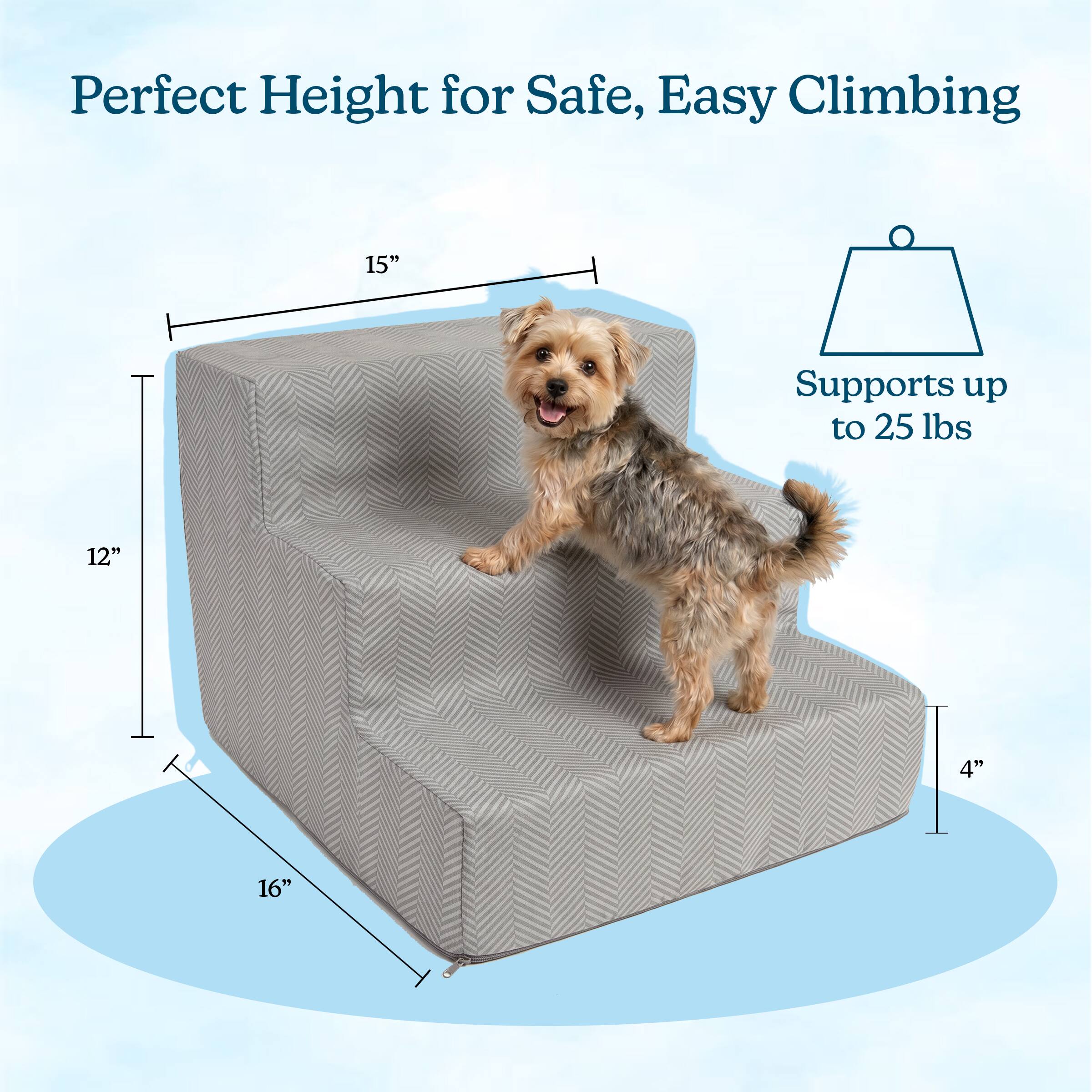 Perfect Height for Safe, Easy Climbing  
15"  
Supports up to 25 lbs  
12"  
4"  
16"