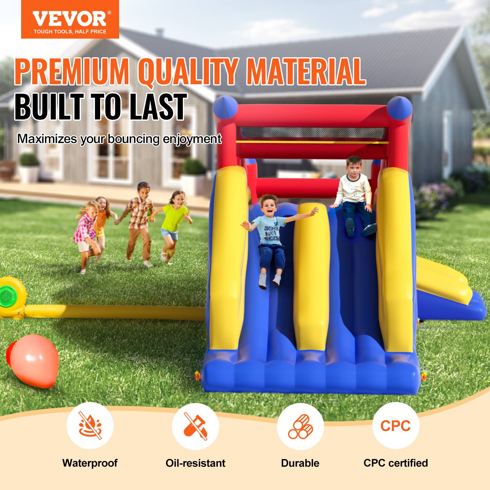 VEVOR TOUGH TOOLS, HALF PRICE

PREMIUM QUALITY MATERIAL BUILT TO LAST

Maximizes your bouncing enjoyment

20 BACT SCS CPC Waterproof Oil-resistant Durable CPC certified
