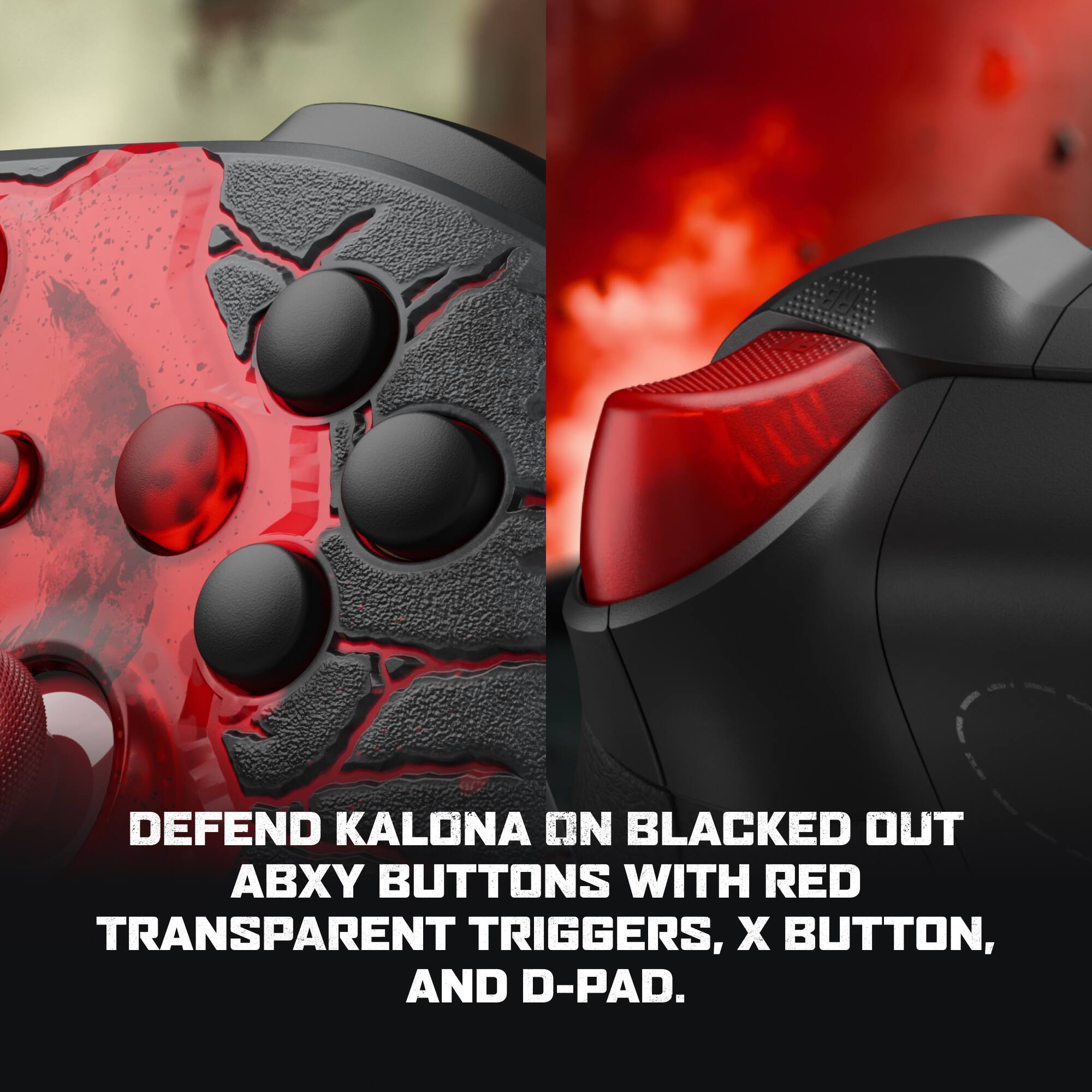 DEFEND KALONA ON BLACKED OUT ABXY BUTTONS WITH RED TRANSPARENT TRIGGERS, X BUTTON, AND D-PAD.