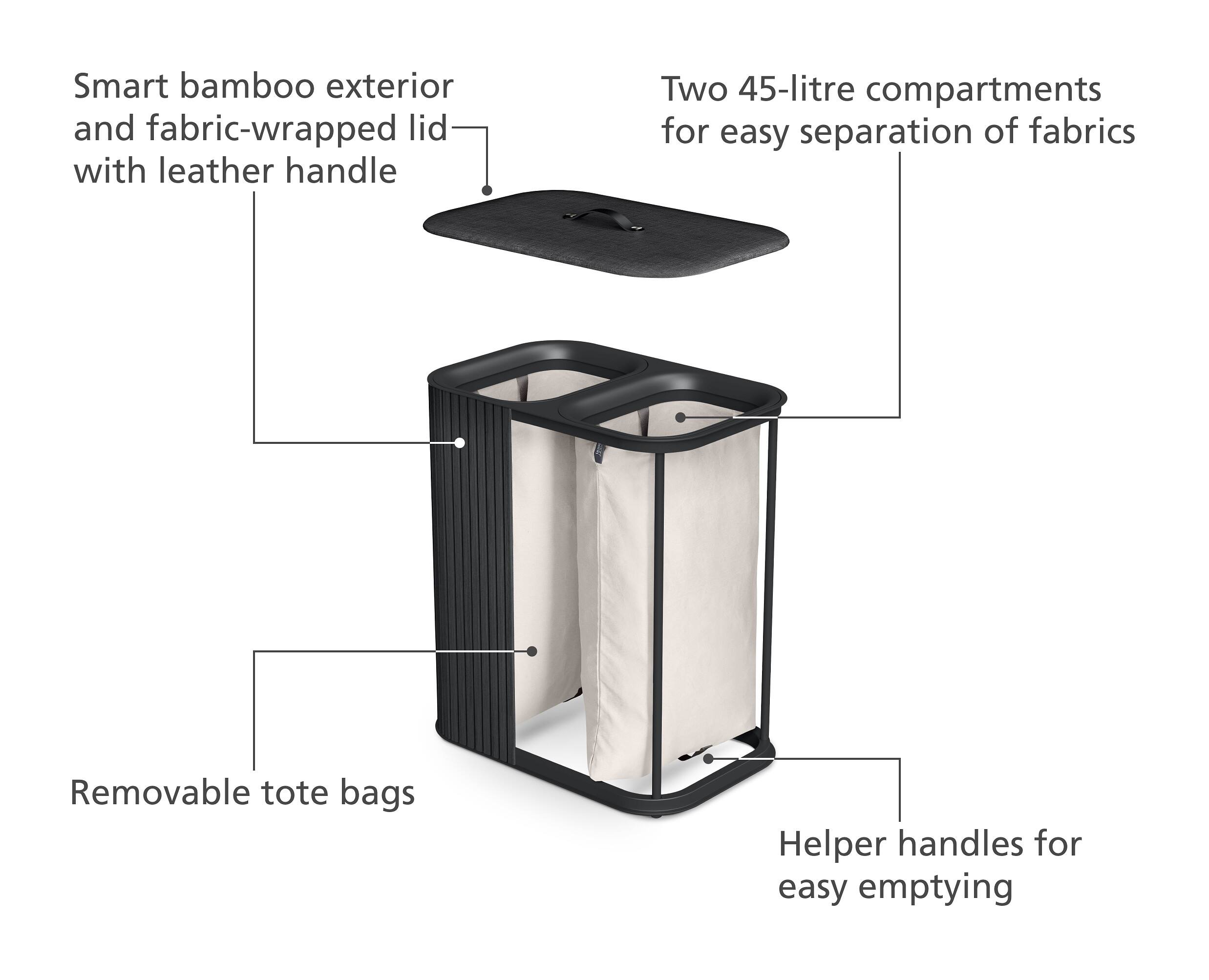 Smart bamboo exterior and fabric-wrapped lid with leather handle

Two 45-litre compartments for easy separation of fabrics

Removable tote bags

Helper handles for easy emptying