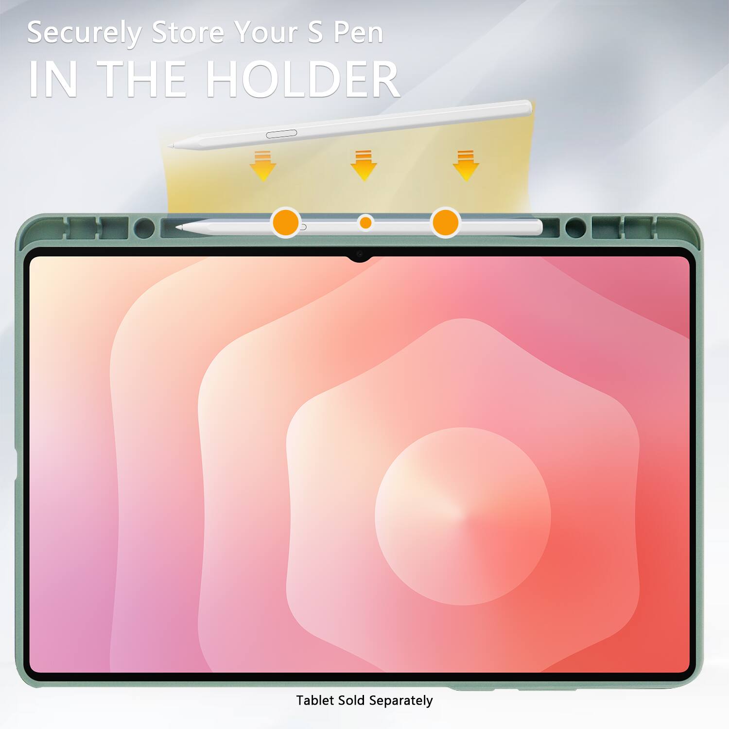 Securely Store Your S Pen IN THE HOLDER

Tablet Sold Separately