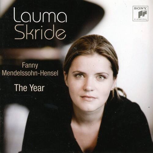 Lauma Skride  
Fanny Mendelssohn-Hensel  
The Year  

SONY CLASSICAL
