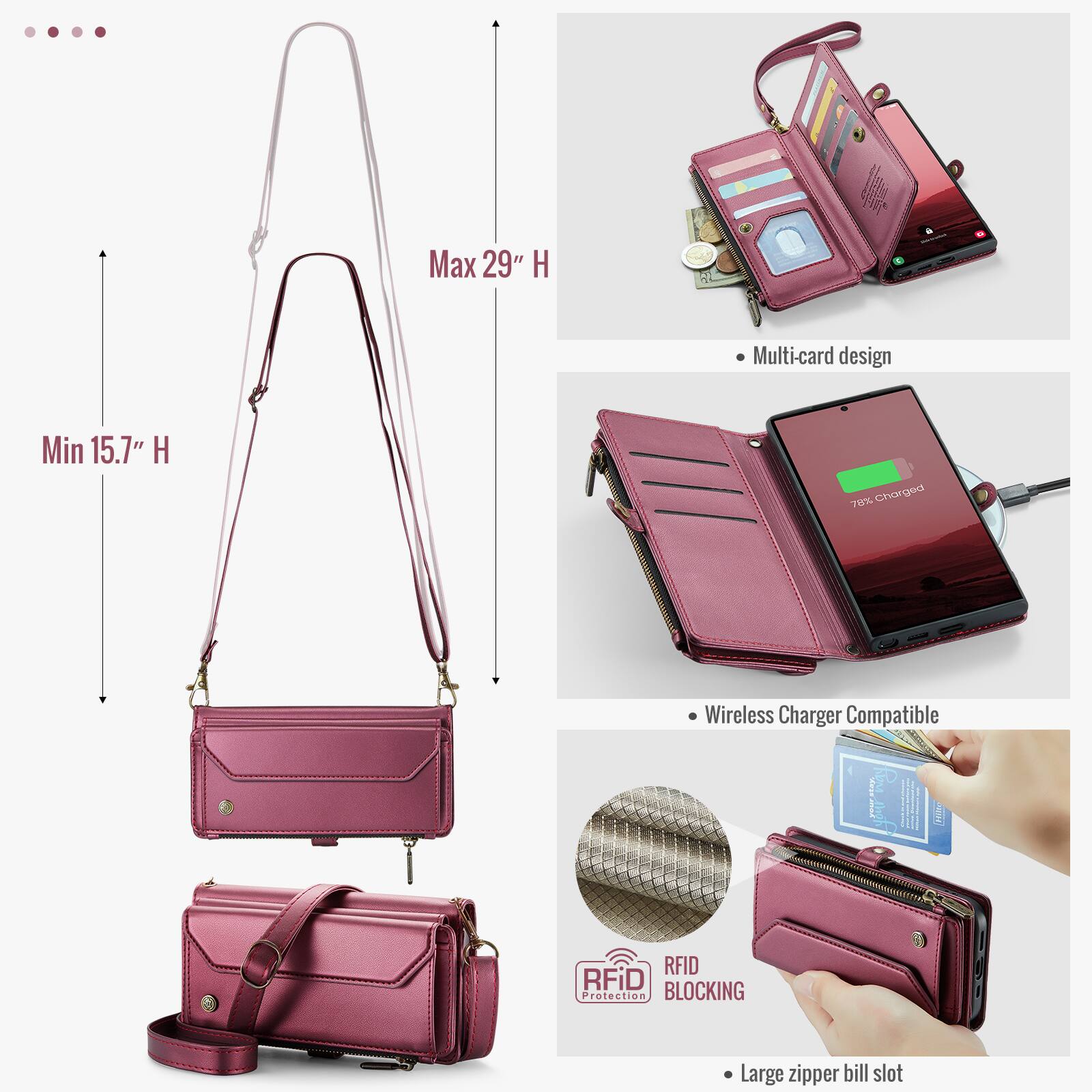 Max 29" H  
Min 15.7" H  
Multi-card design  
Wireless Charger Compatible  
RFID Protection BLOCKING  
Large zipper bill slot
