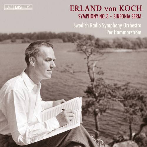ERLAND von KOCH  
SYMPHONY NO. 3 • SINFONIA SERIA  
Swedish Radio Symphony Orchestra  
Per Hammarström