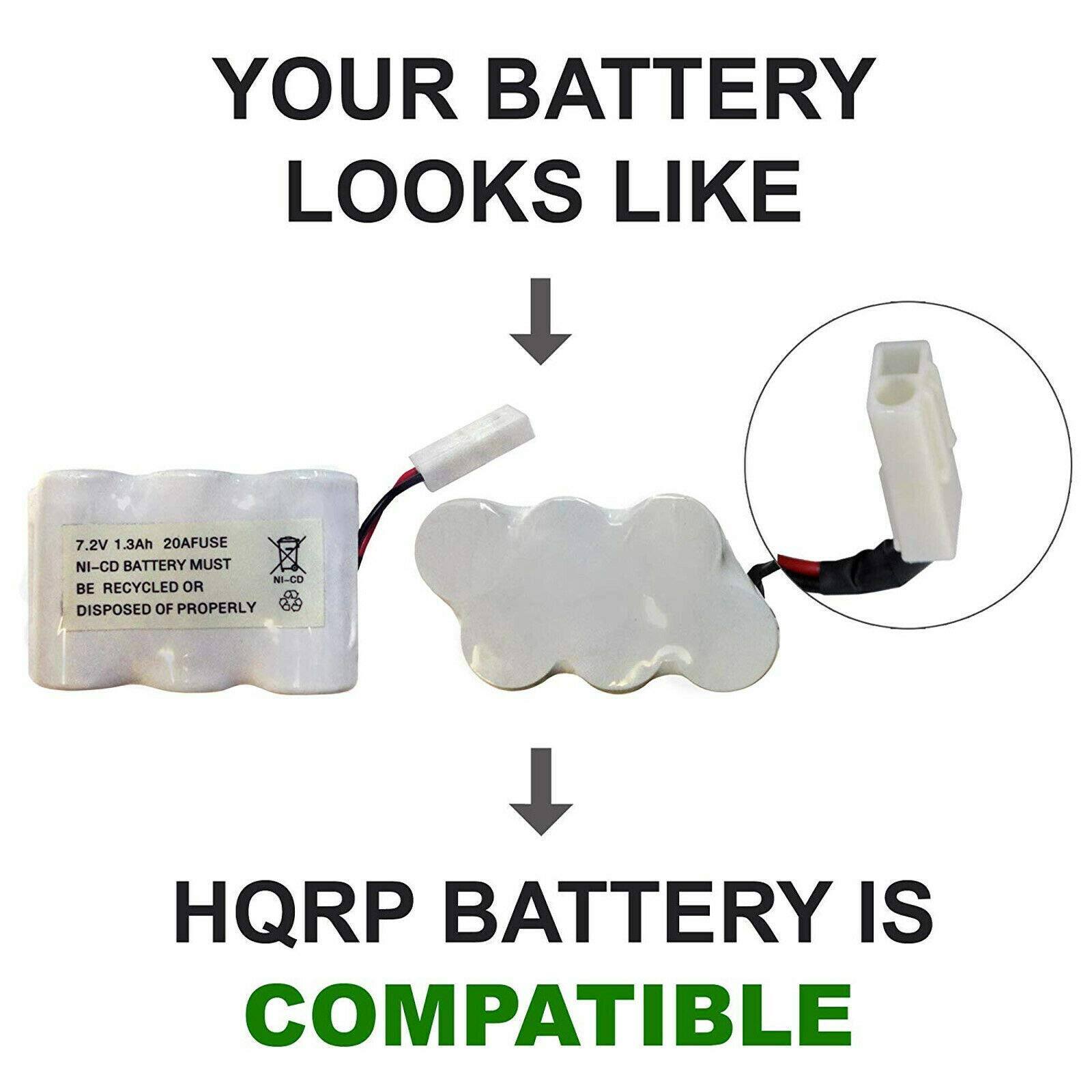 Your battery looks like  
7.2V 1.3Ah 20AFUSE NI-CD battery must be recycled or disposed of properly  

HQRP battery is compatible