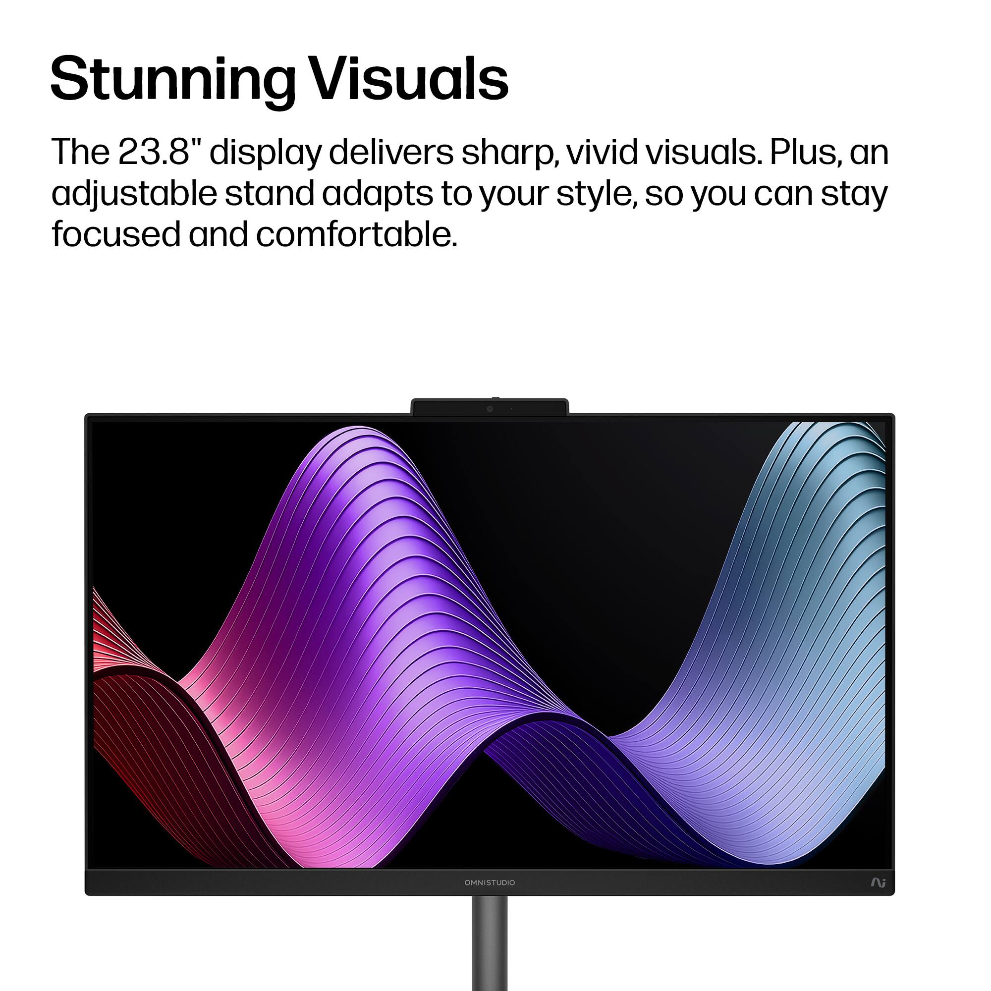 Stunning Visuals

The 23.8" display delivers sharp, vivid visuals. Plus, an adjustable stand adapts to your style, so you can stay focused and comfortable.
