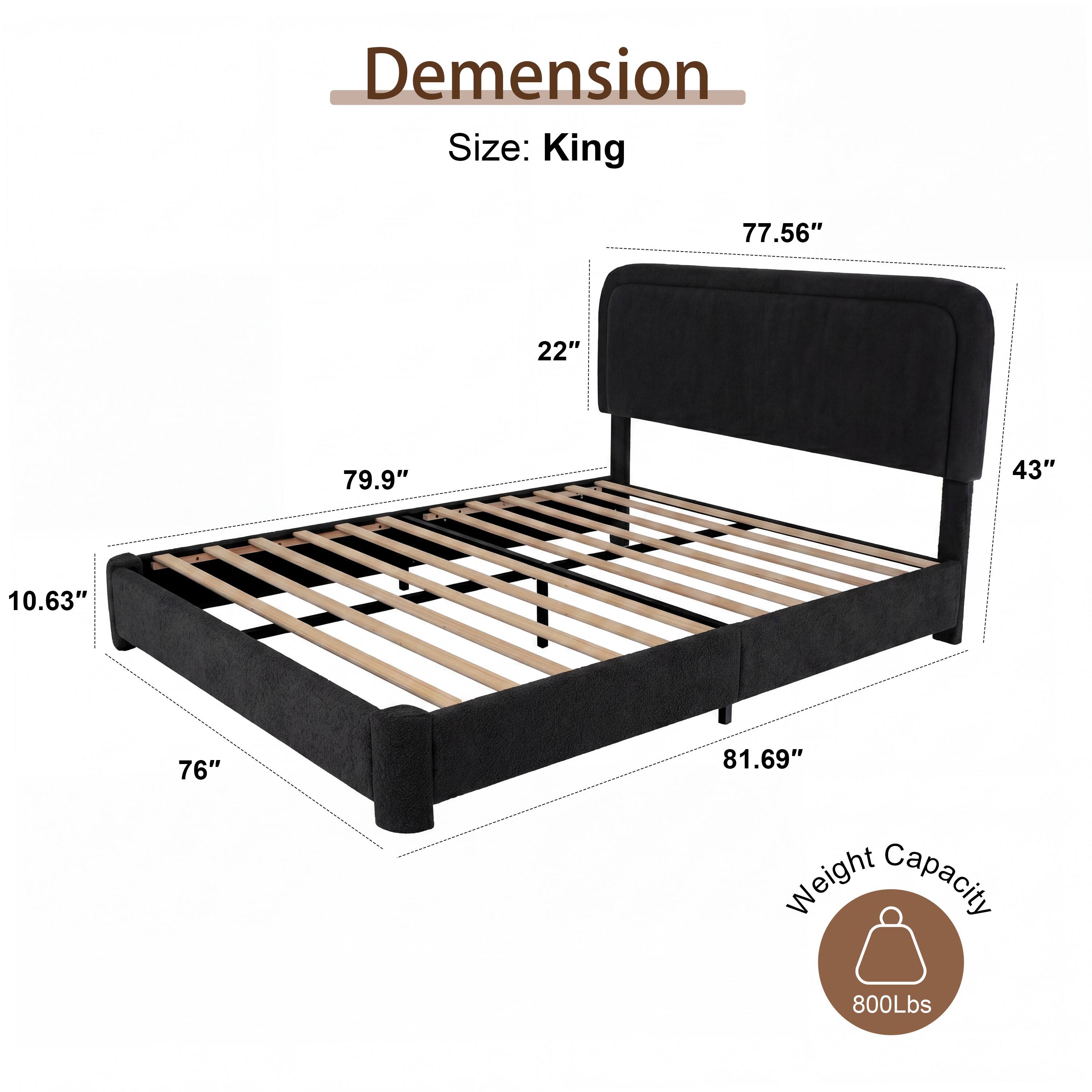 Dimension  
Size: King  
77.56"  
22"  
79.9"  
43"  
10.63"  
76"  
81.69"  
Weight Capacity: 800Lbs