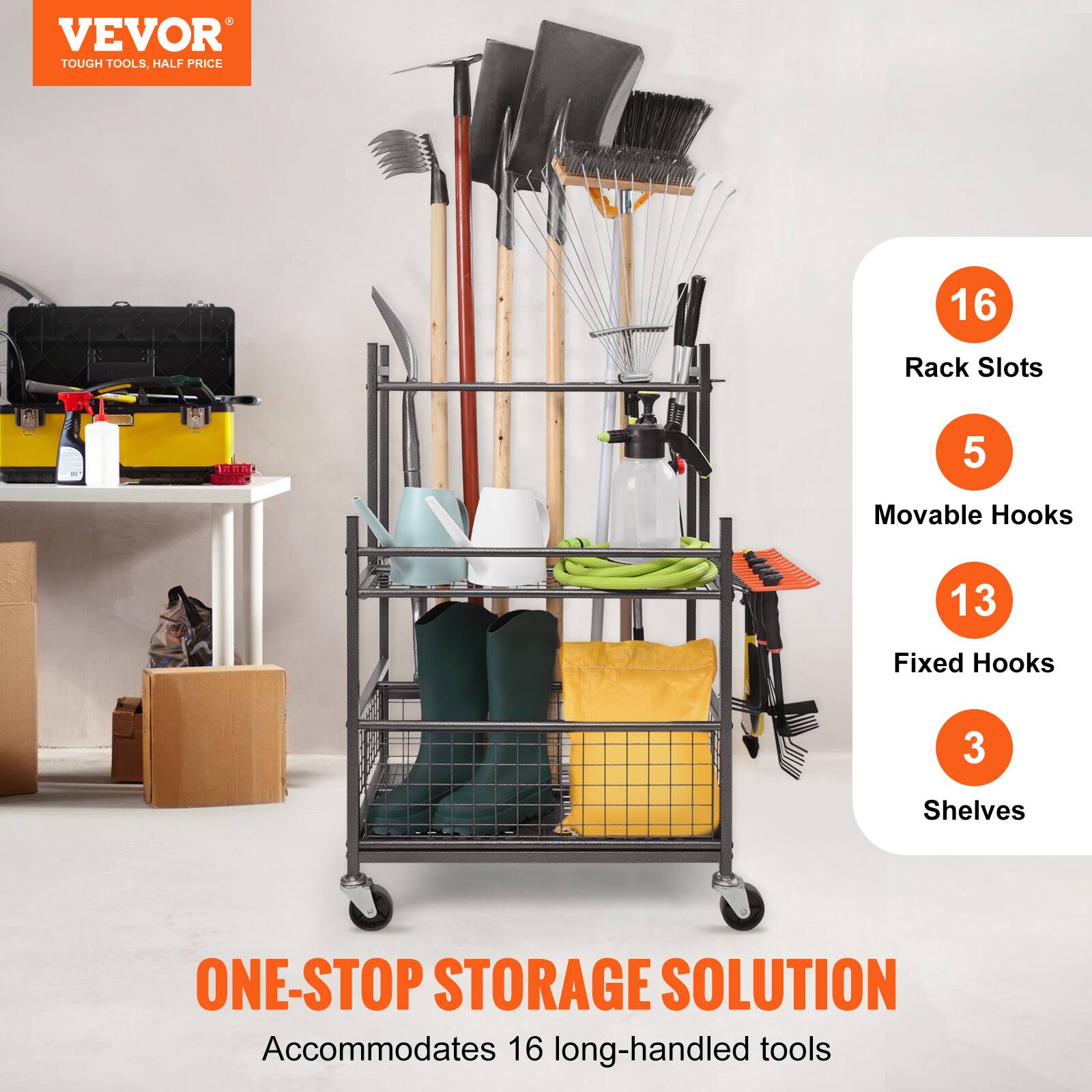 VEVOR  
TOUGH TOOLS, HALF PRICE  

ONE-STOP STORAGE SOLUTION  
Accommodates 16 long-handled tools  

16 Rack Slots  
5 Movable Hooks  
13 Fixed Hooks  
3 Shelves